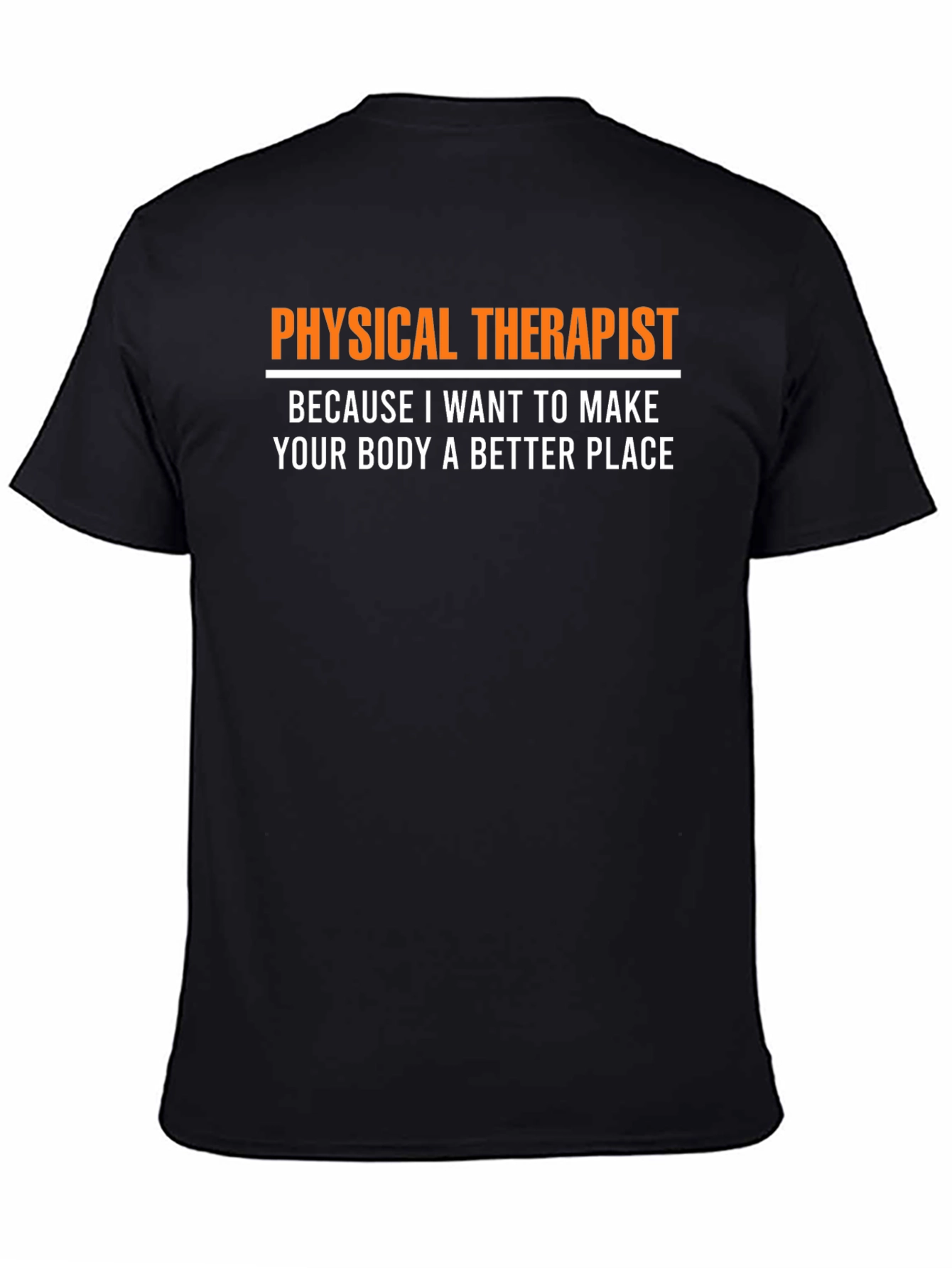 Black Physical Therapist T-Shirt - Make Your Body Better view 4