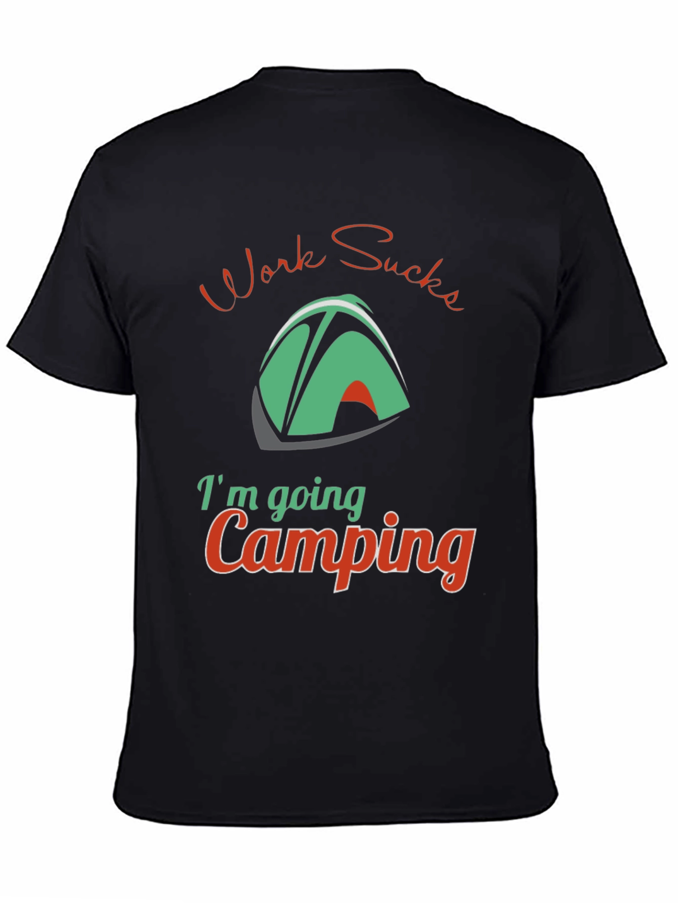 Black Work Sucks, I'm Going Camping T-Shirt view 4