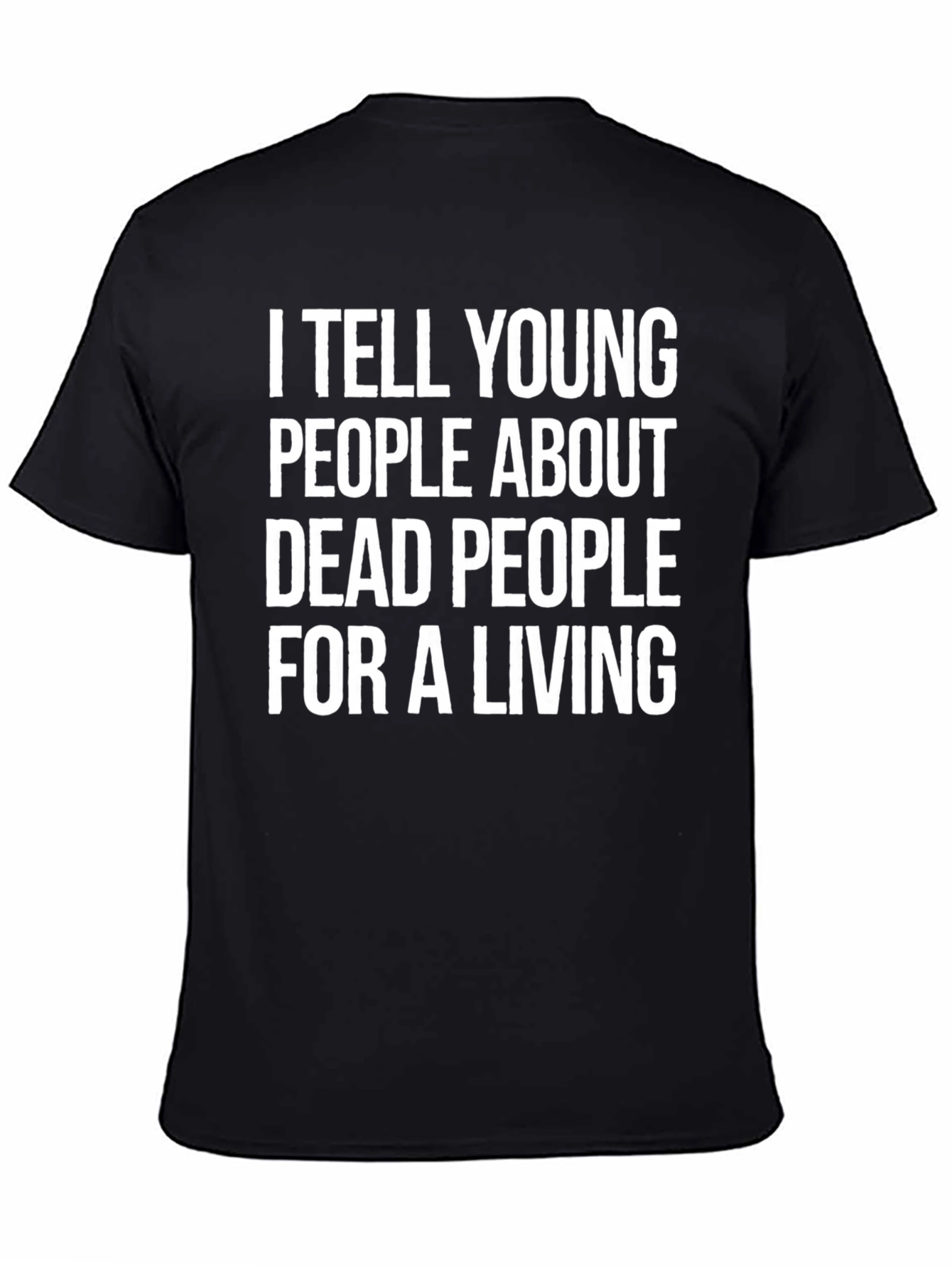 Black I Tell Young People About Dead People T-Shirt view 4