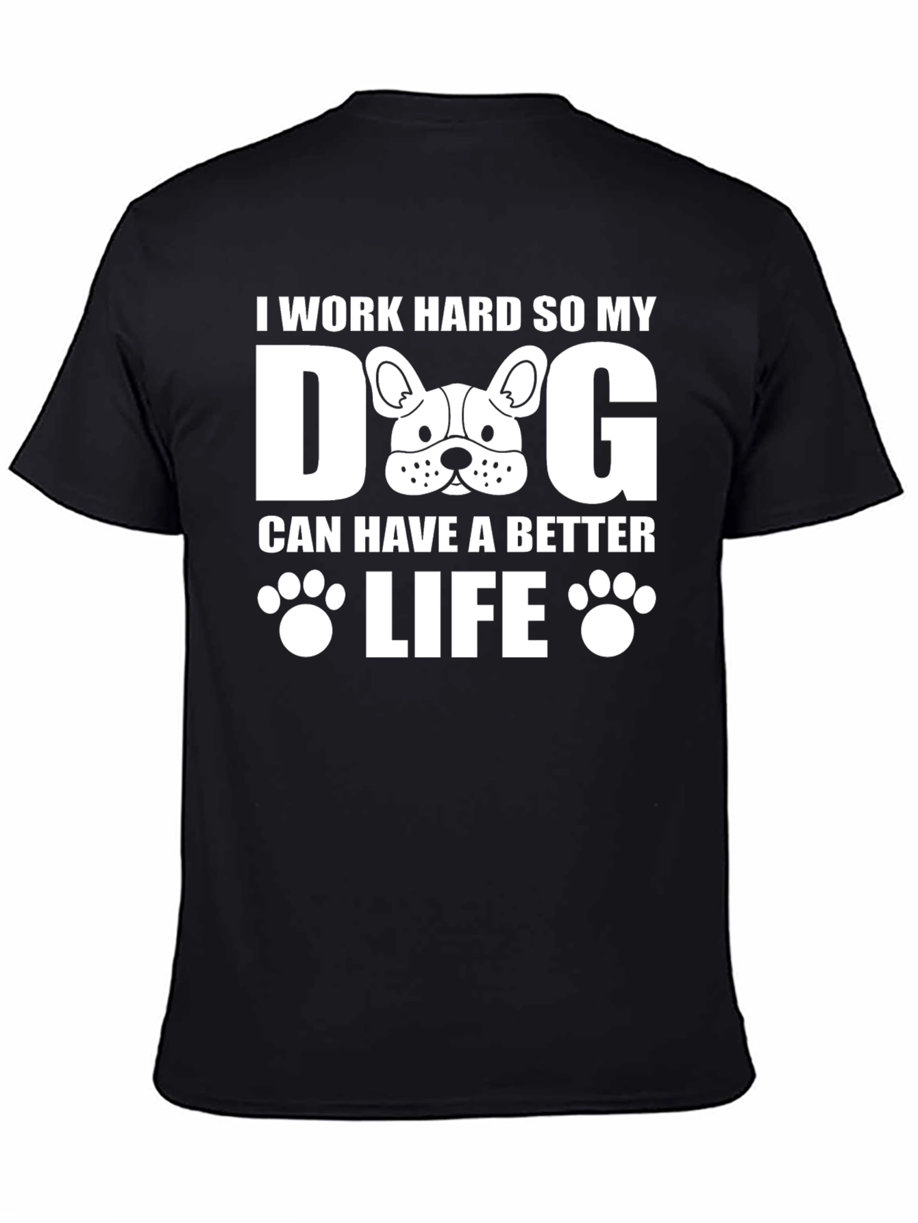 Black Dog Lover T-Shirt: I Work Hard So My Dog Can Have a Better Life view 4
