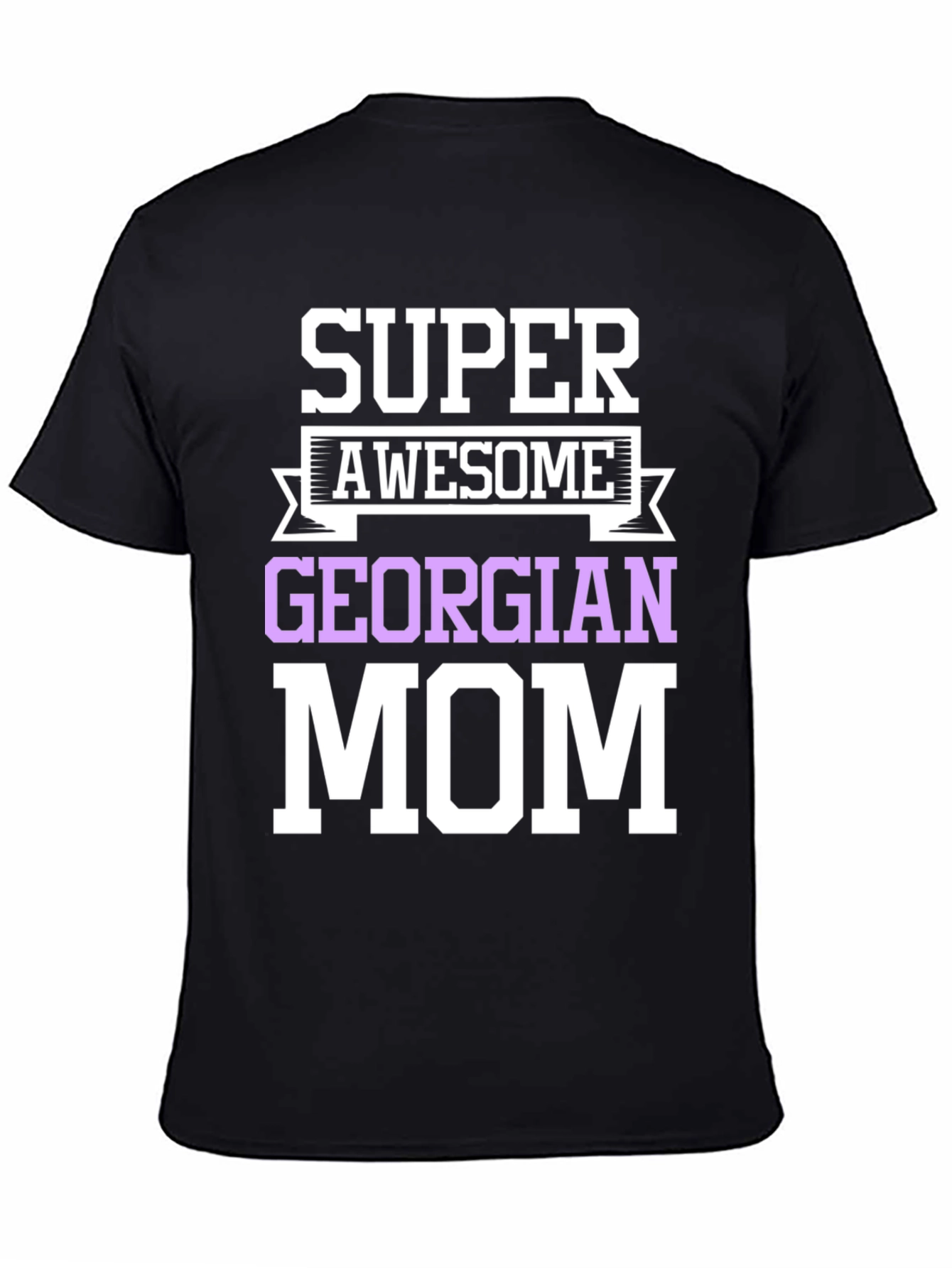 Black Super Awesome Georgian Mom T-Shirt view 4