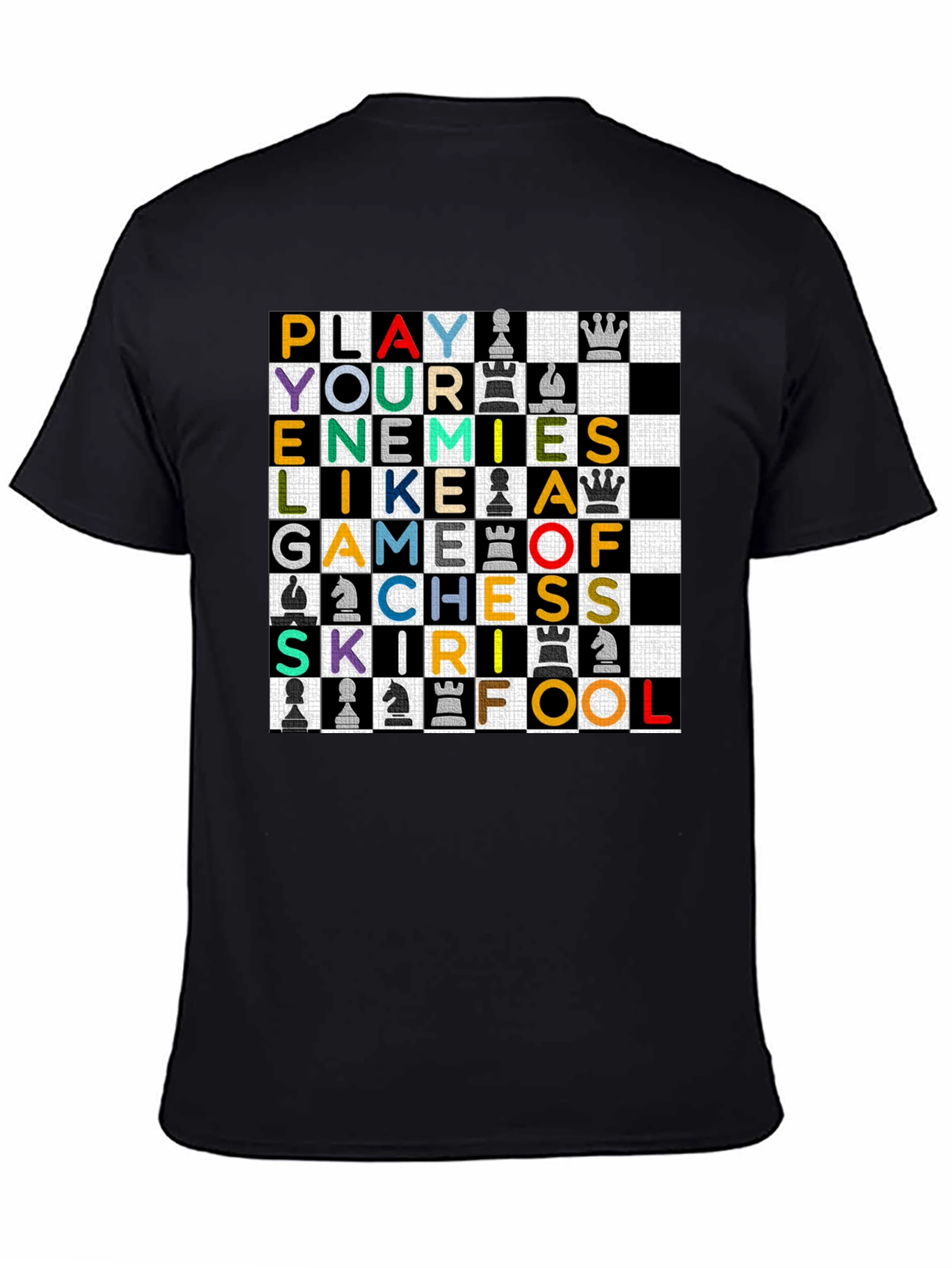 Black Play Your Enemies Like a Game of Chess T-Shirt view 4