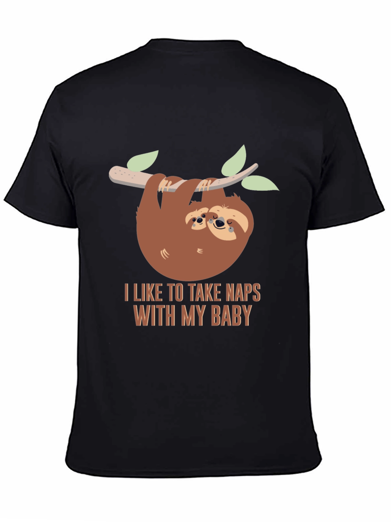 Nap Time Sloth T-Shirt - "I Like to Take Naps With My Baby" - 4