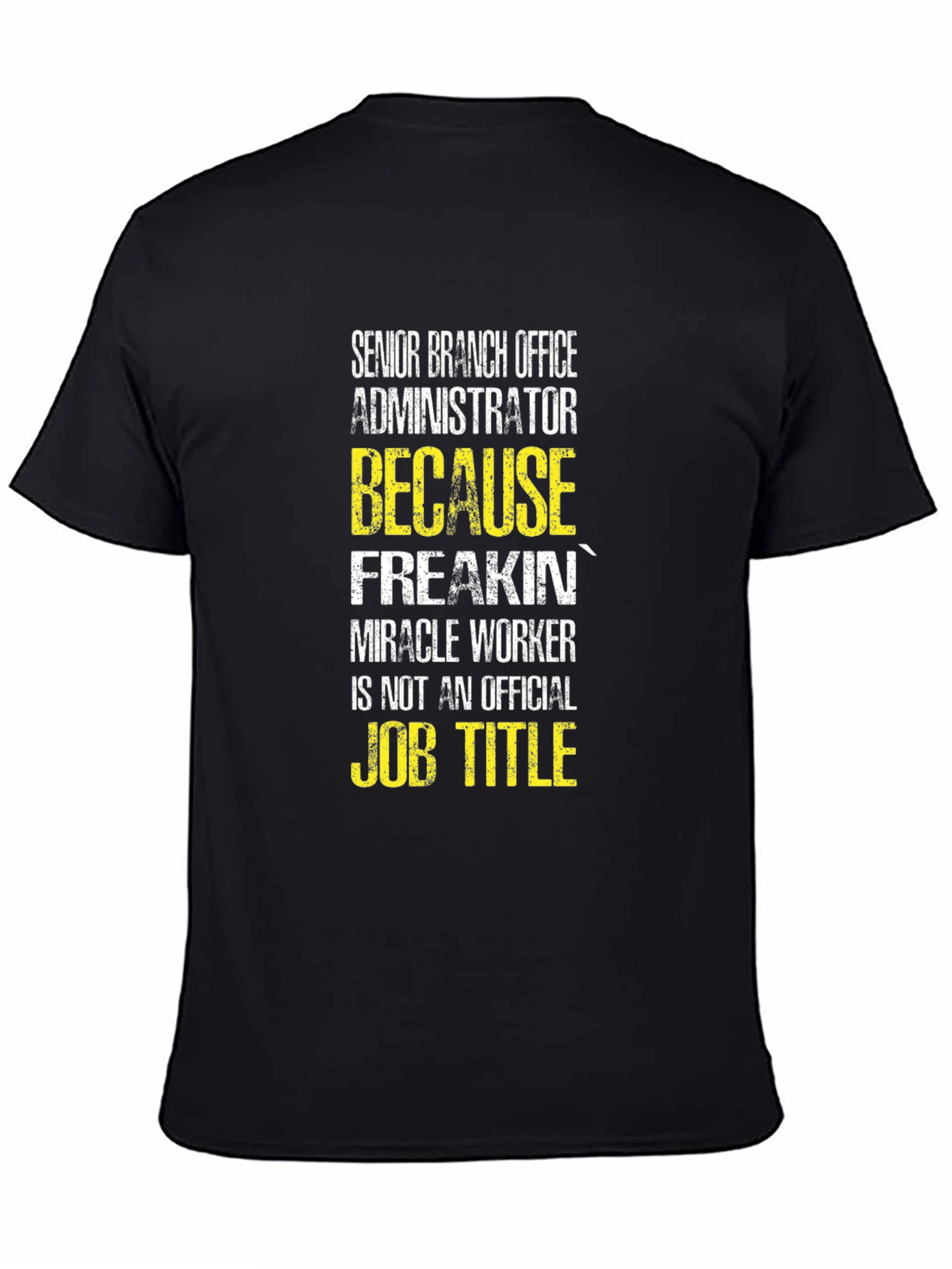 Senior Branch Office Administrator T-Shirt - 4