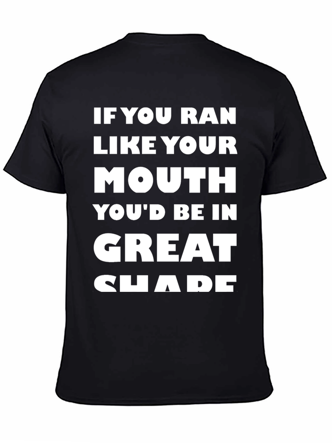 Black Funny Workout Shirt - If You Ran Like Your Mouth view 4