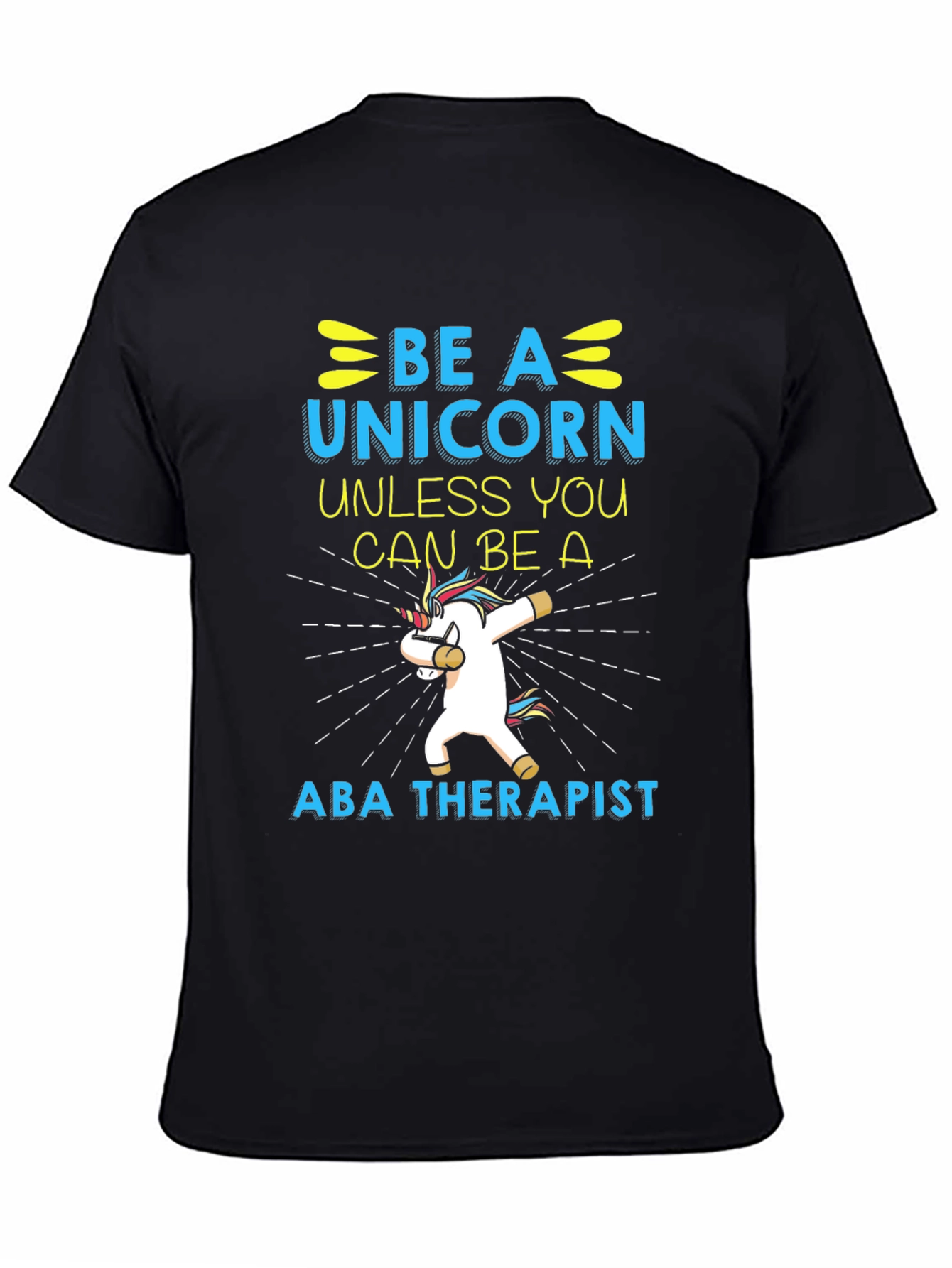 Black Be a Unicorn ABA Therapist Black T-Shirt view 4