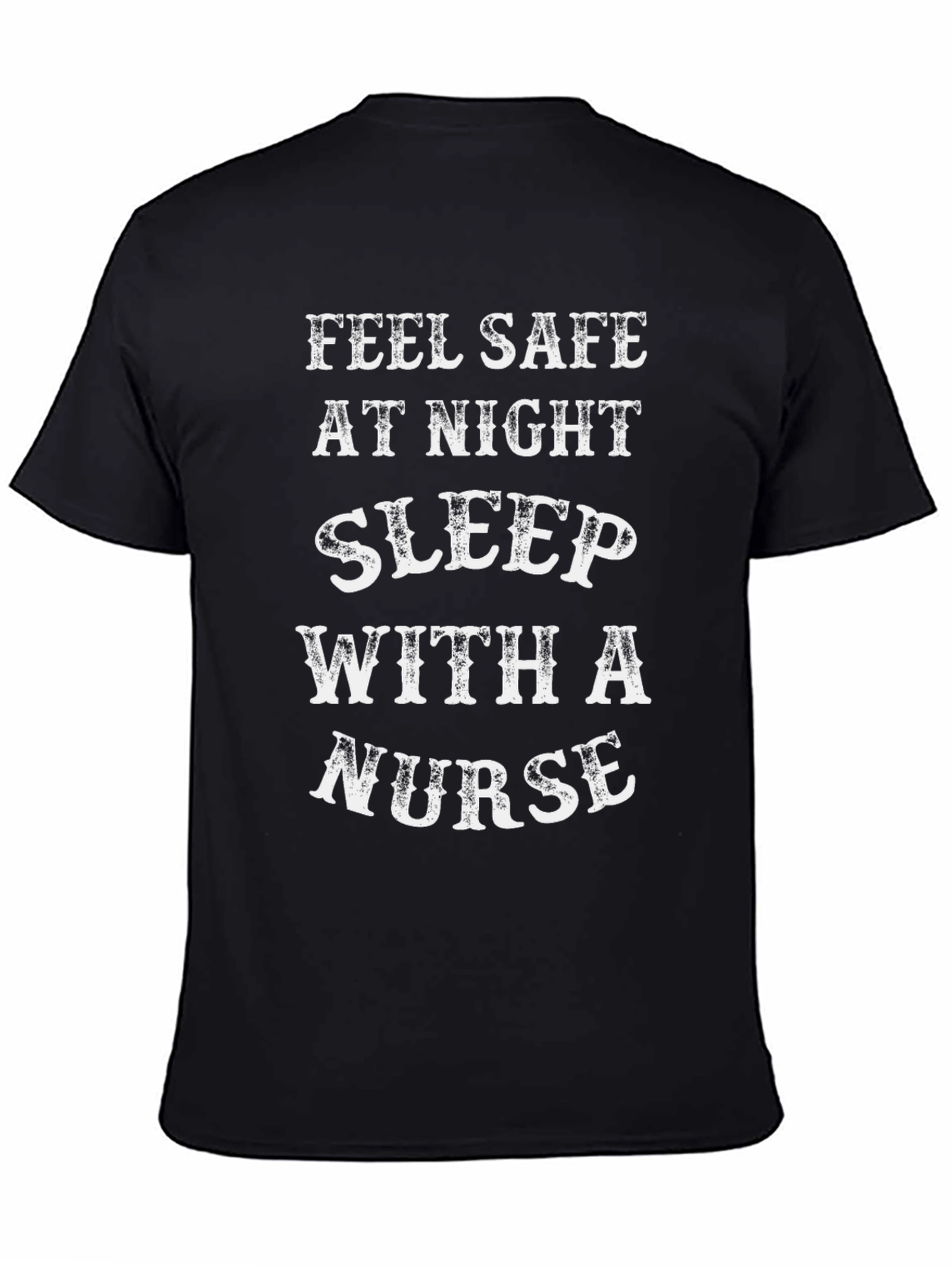 Black Feel Safe Sleep With A Nurse Graphic T-Shirt view 4
