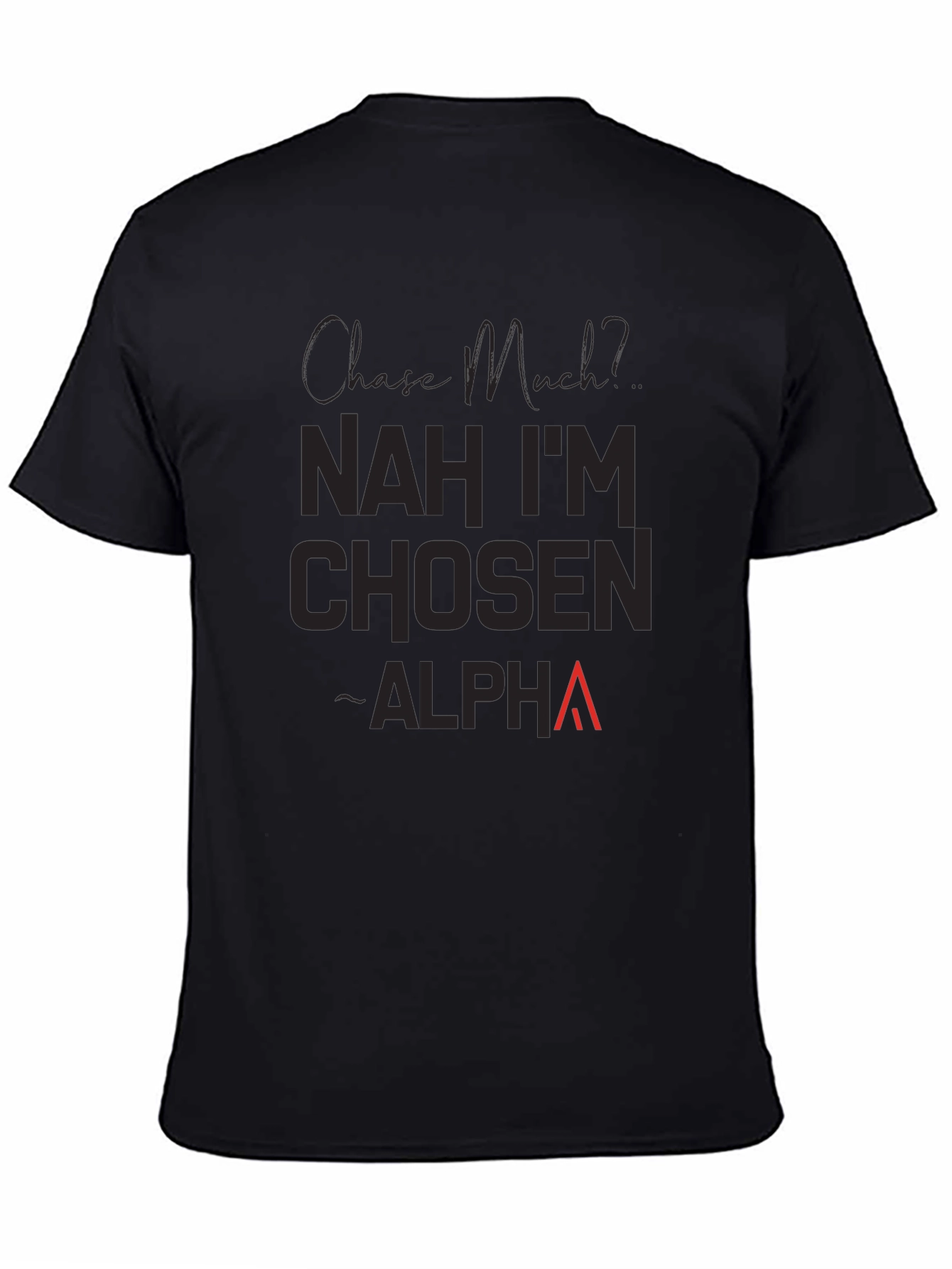 Black Nah I'm Chosen Alpha T-Shirt view 4