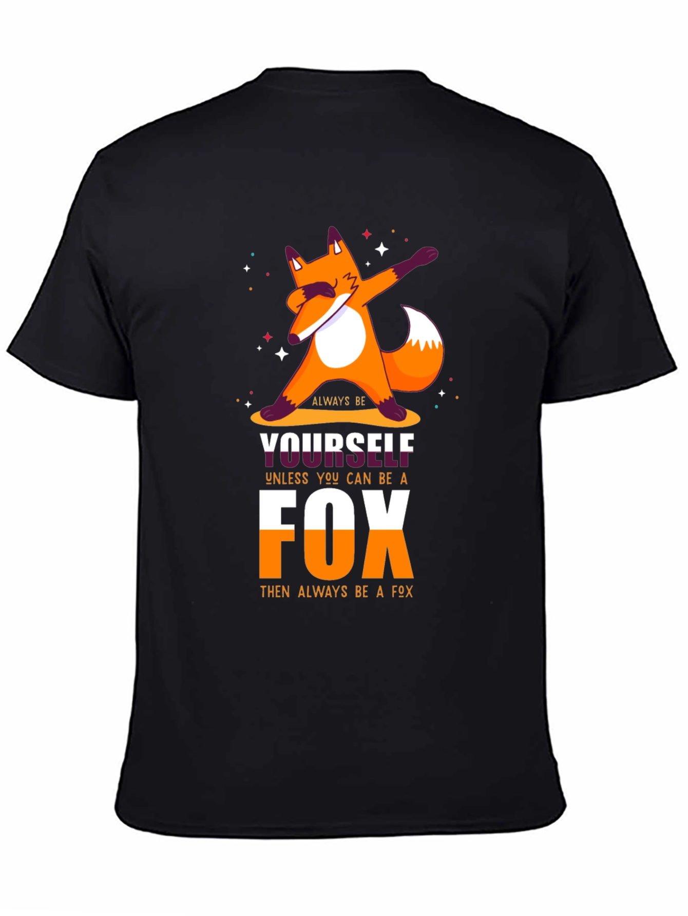 Black Dabbing Fox T-Shirt: Be Yourself Unless You Can Be a Fox view 4