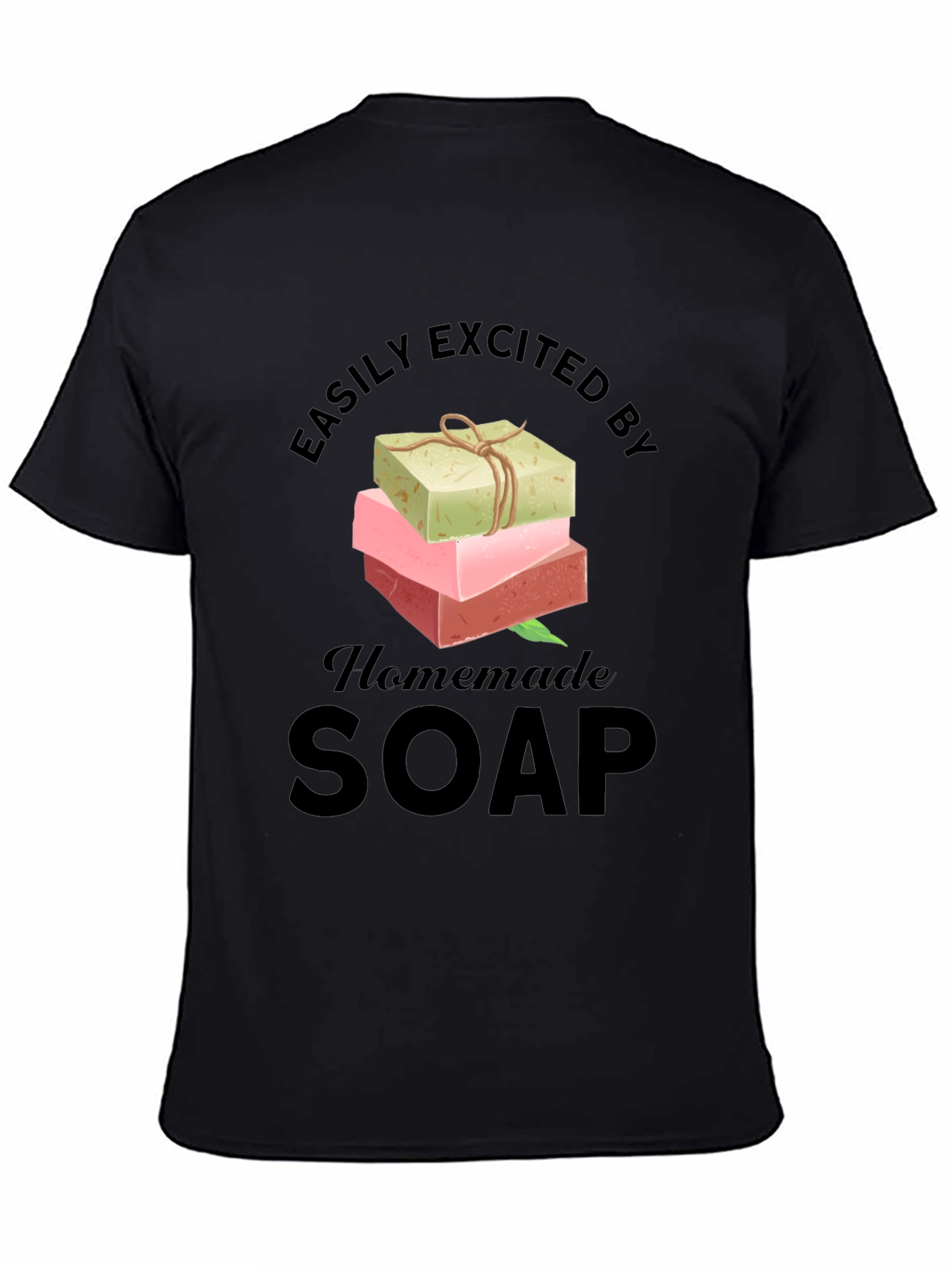 Black Easily Excited By Homemade Soap T-Shirt view 4