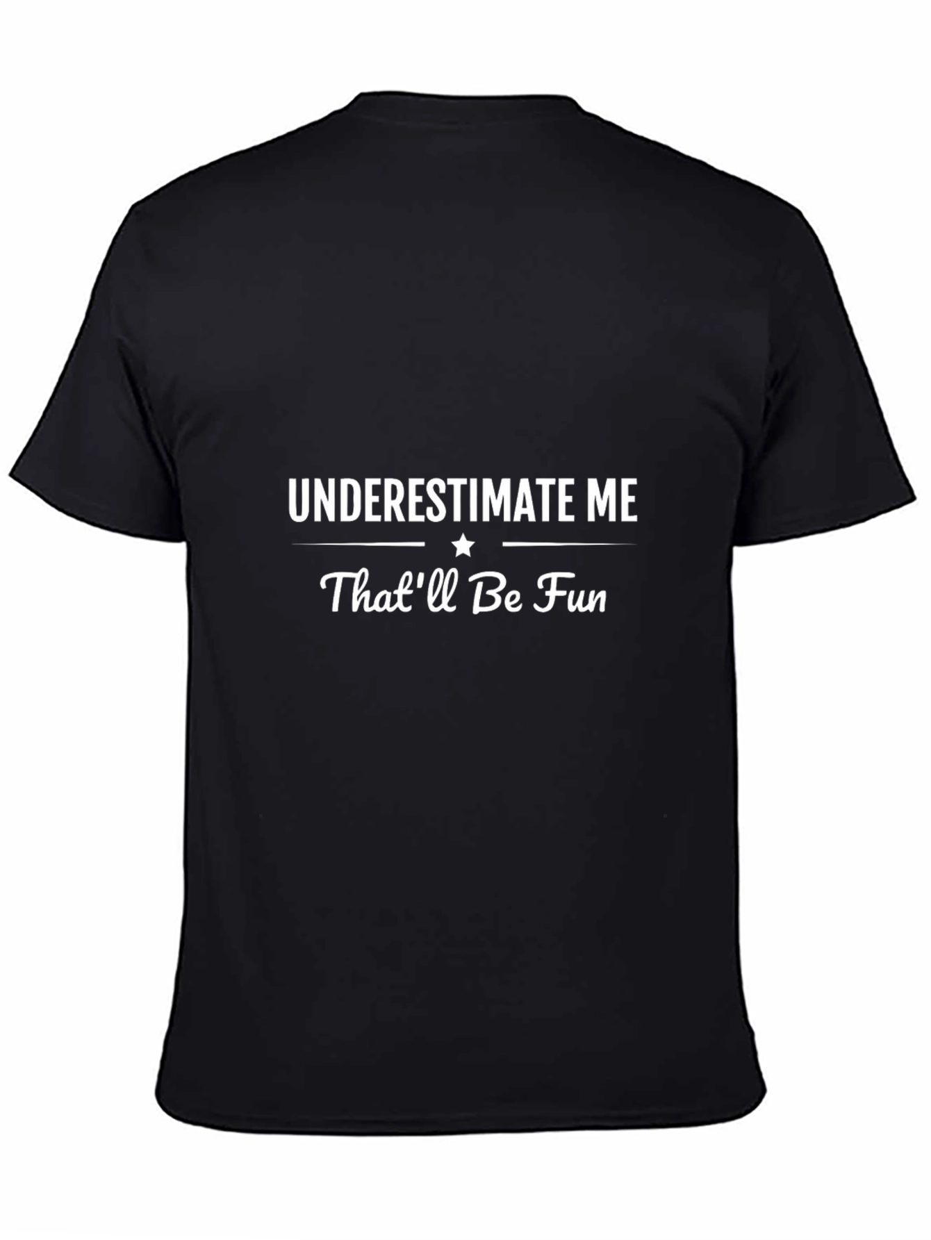 Black Underestimate Me - Funny Graphic T-Shirt view 4