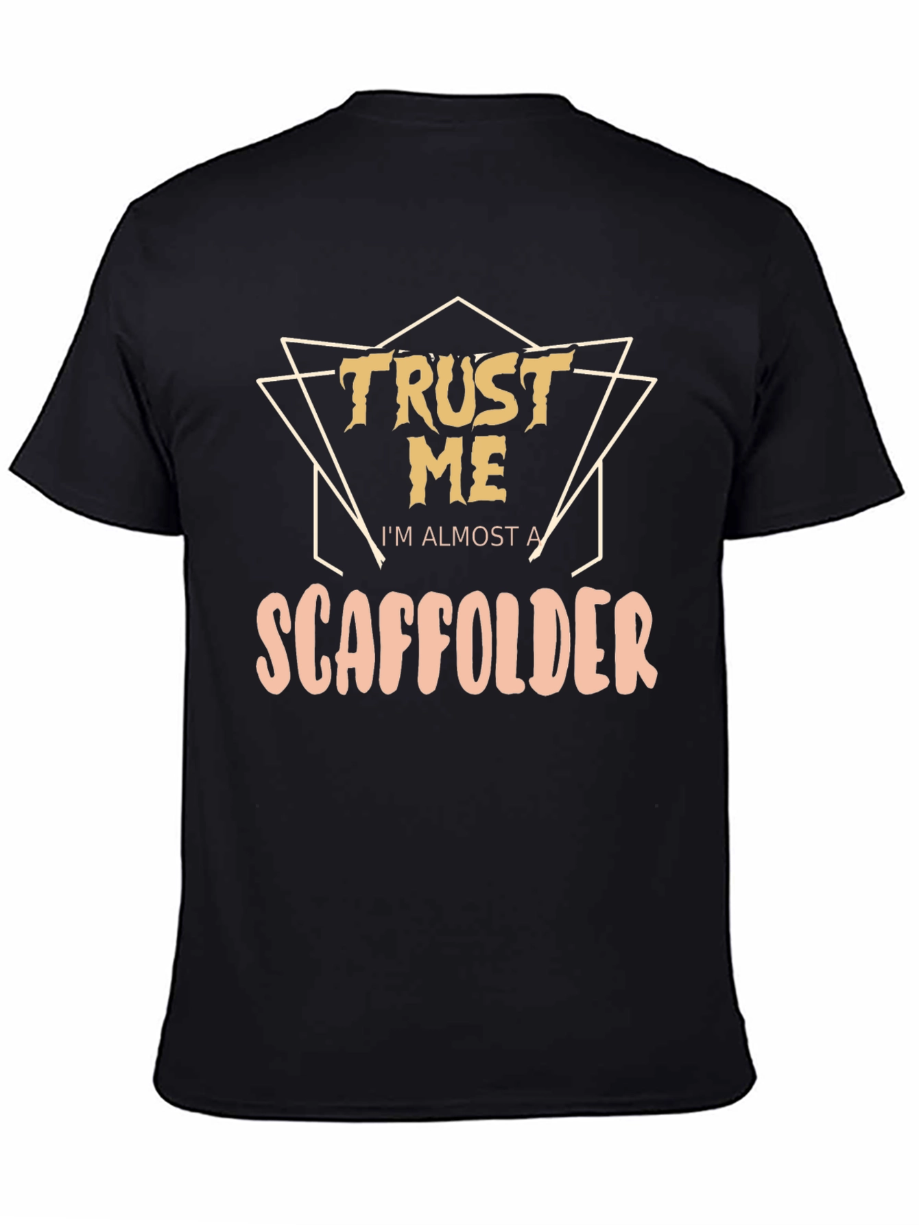 Black Trust Me I'm Almost a Scaffolder T-Shirt view 4