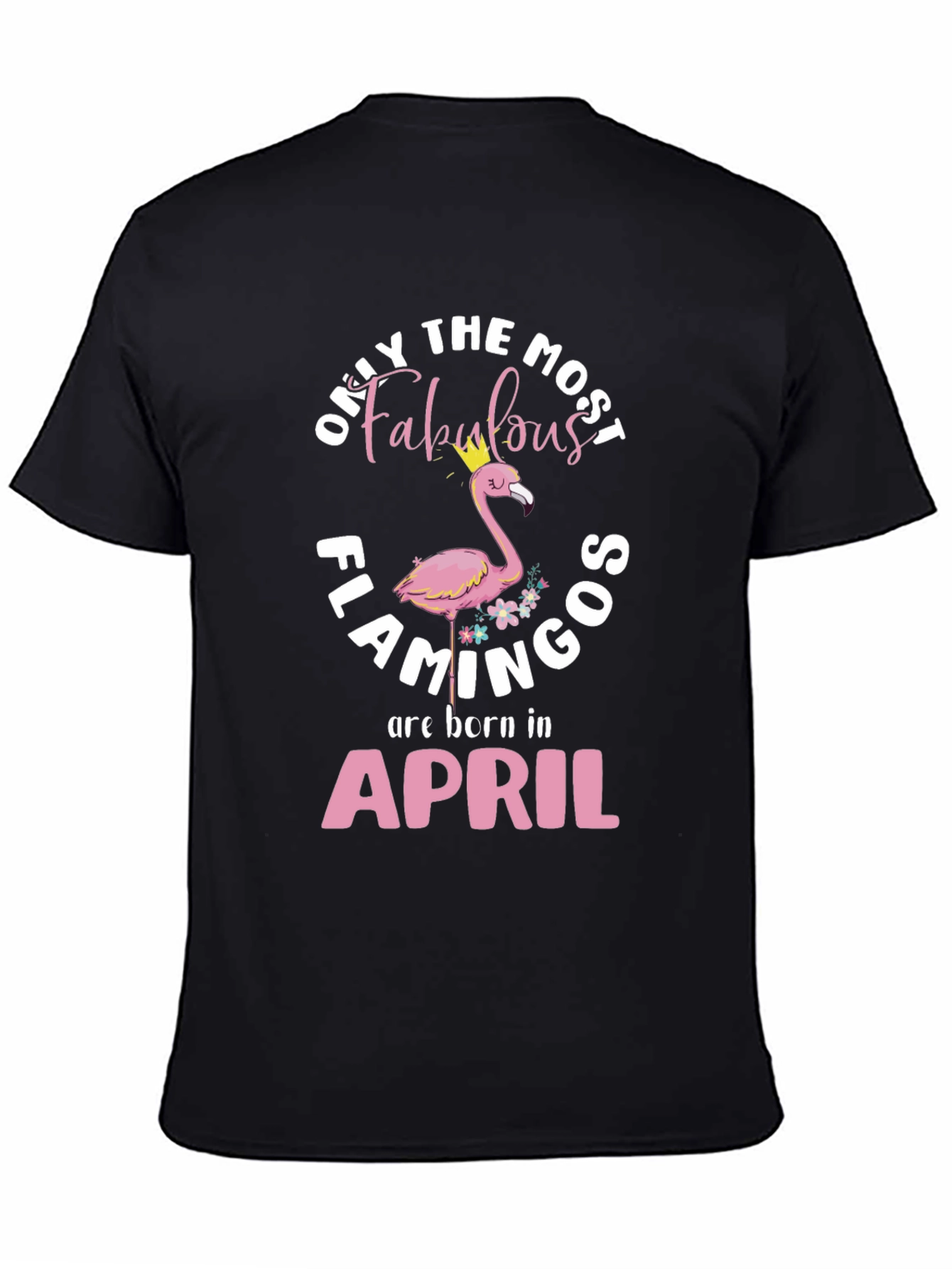 Black Fabulous Flamingos Born In April T-Shirt view 4