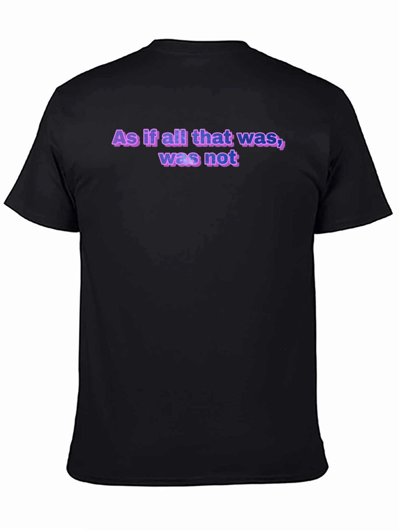 Black As If All That Was T-Shirt - Soft Cotton Crew Neck Tee view 4