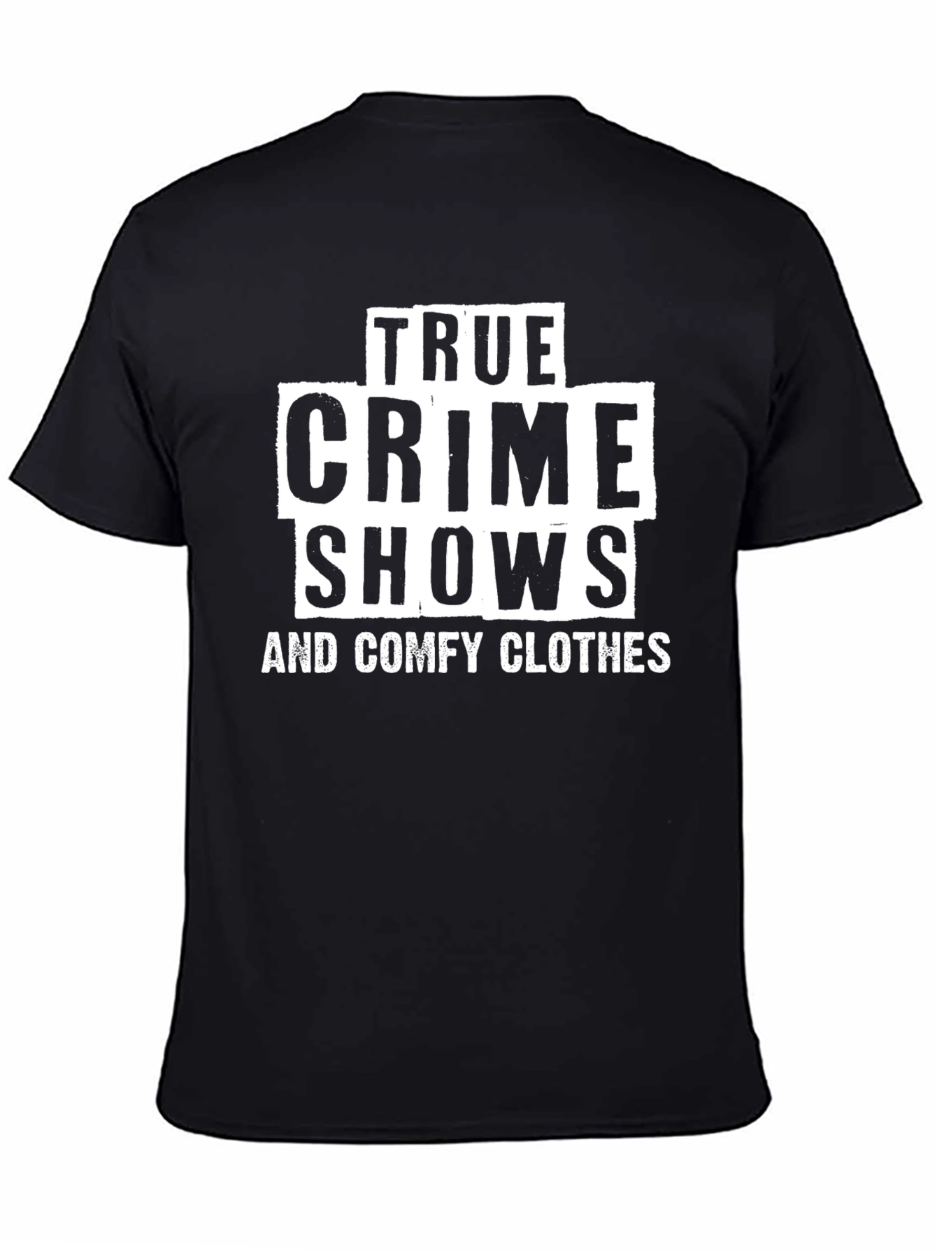 Black True Crime Shows and Comfy Clothes T-Shirt view 4