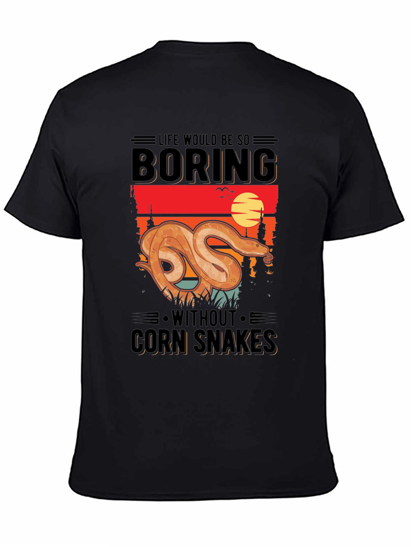 Life Would Be So Boring Corn Snake T-Shirt - 4