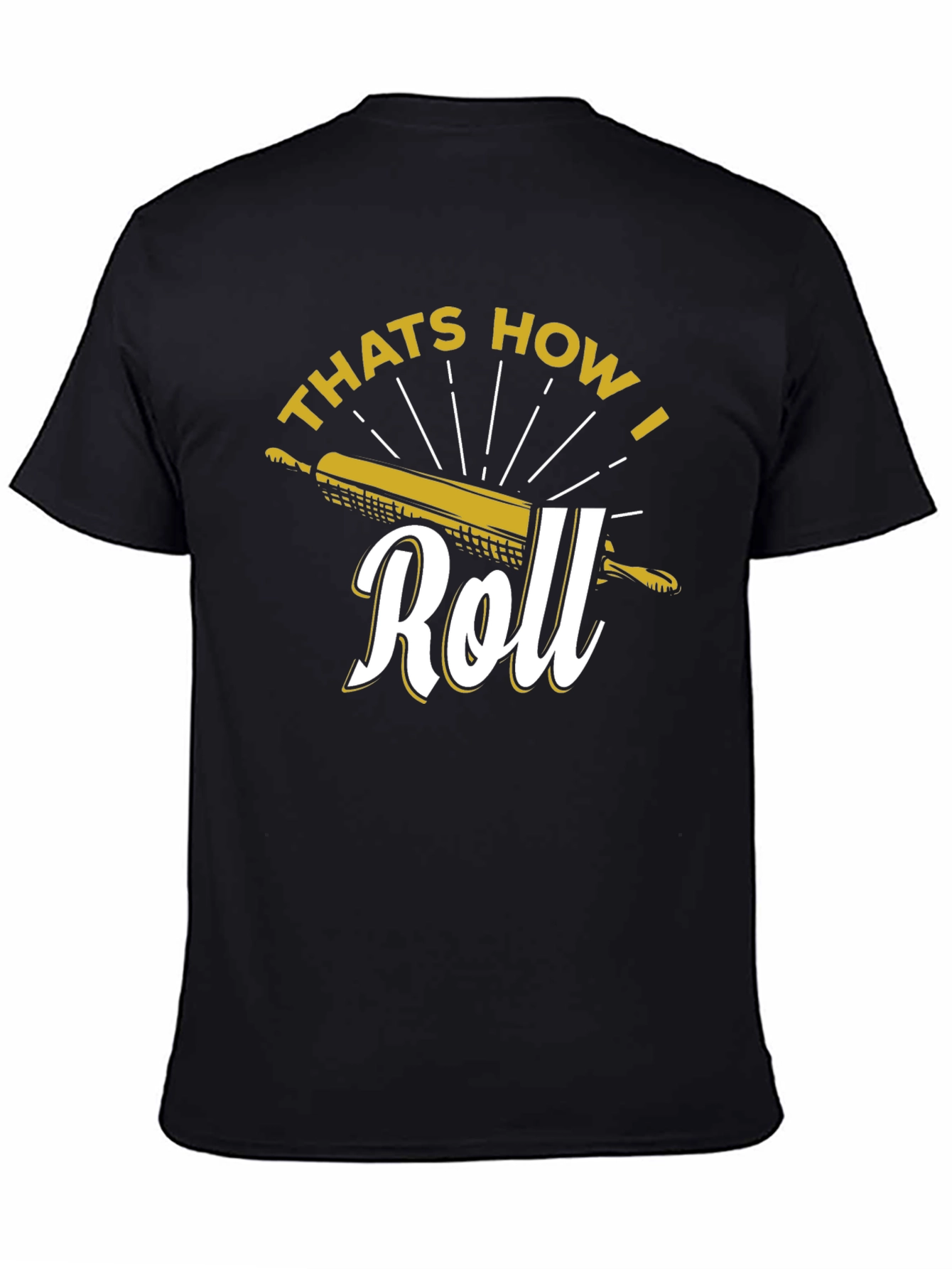 Black That's How I Roll Black T-Shirt - Baking Lover view 4