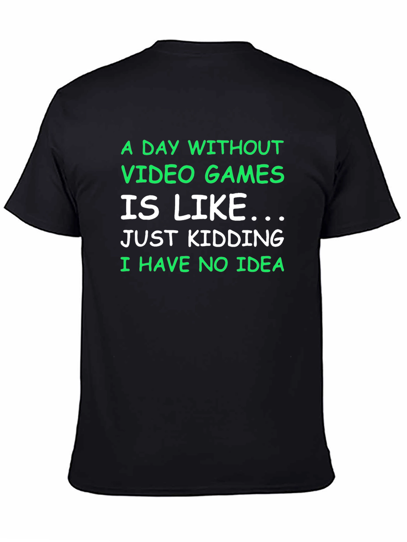 Black Funny Gamer T-Shirt - A Day Without Video Games view 4
