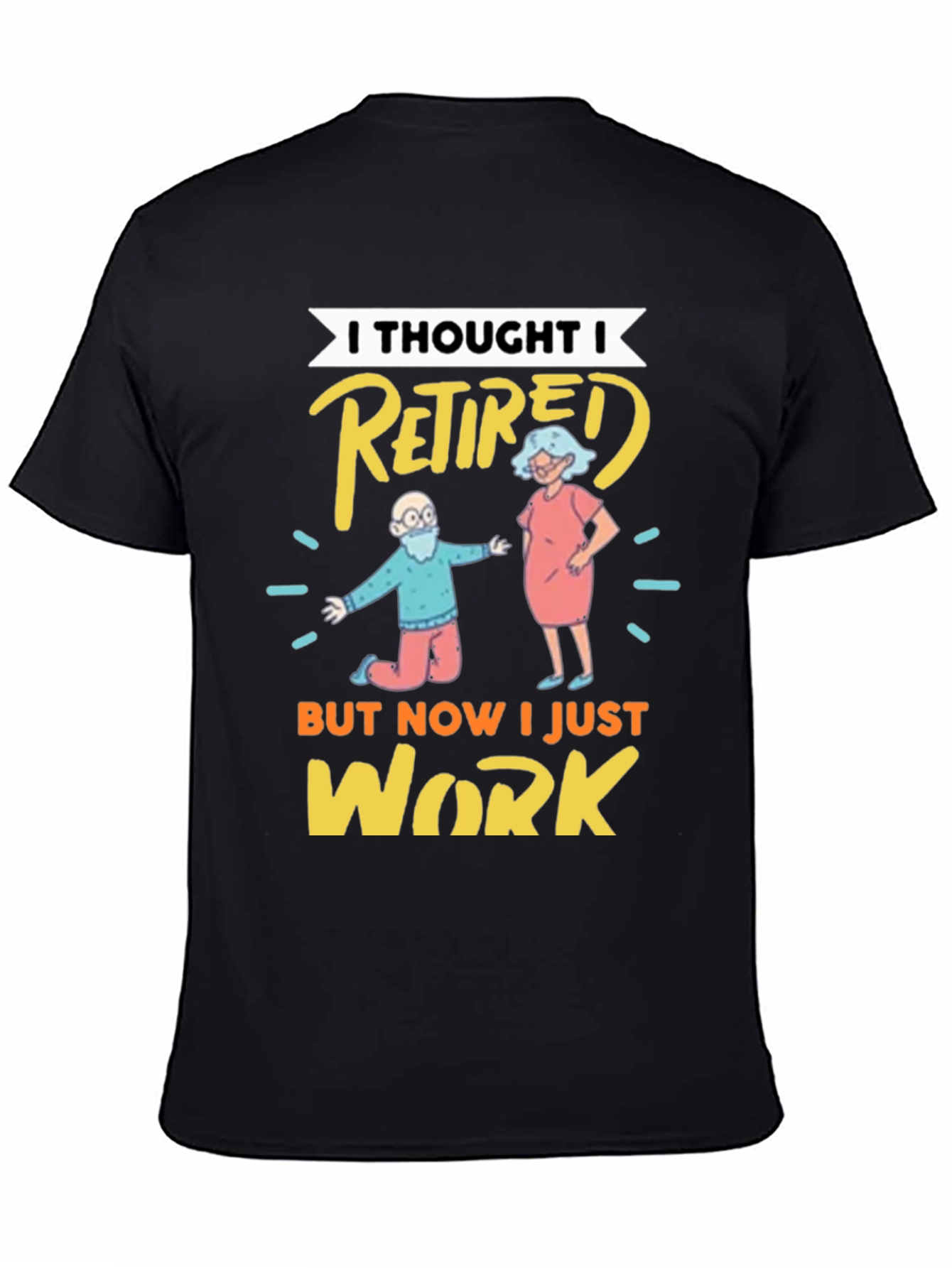 Black Funny Retirement T-Shirt - I Thought I Retired view 4