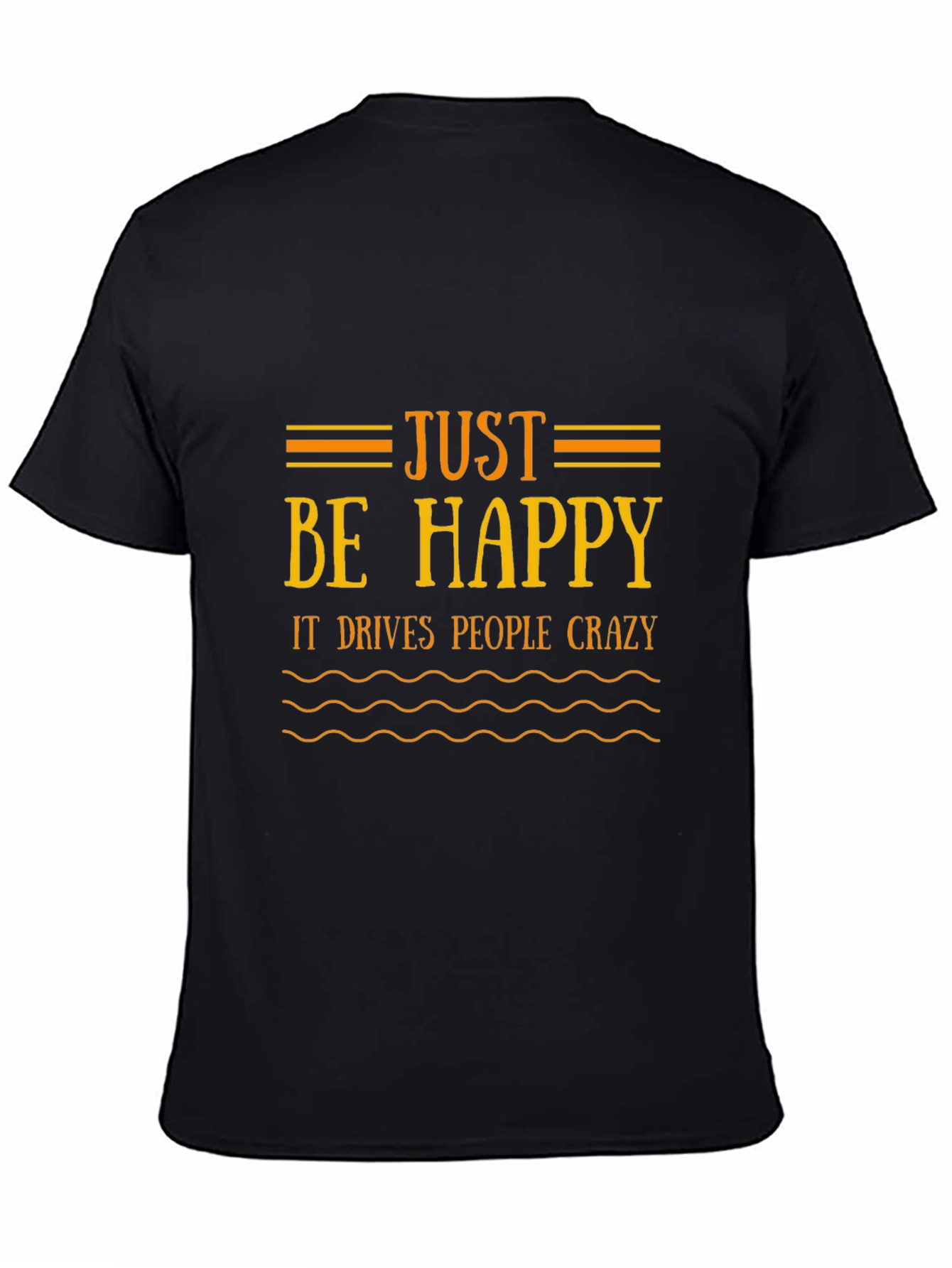Black Just Be Happy Black T-Shirt - Funny Graphic Tee view 4