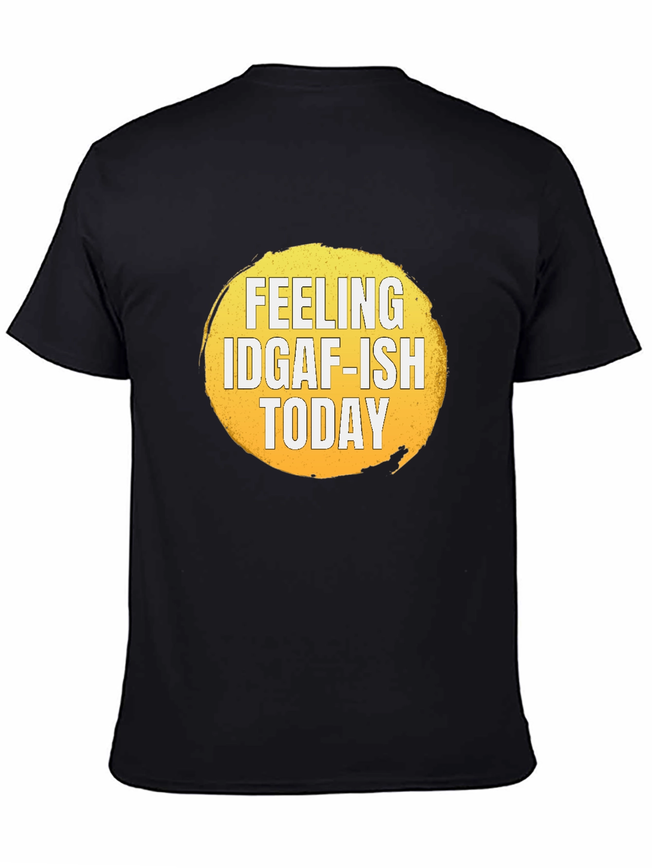 Black Feeling IDGAF-ISH Today Graphic T-Shirt view 4