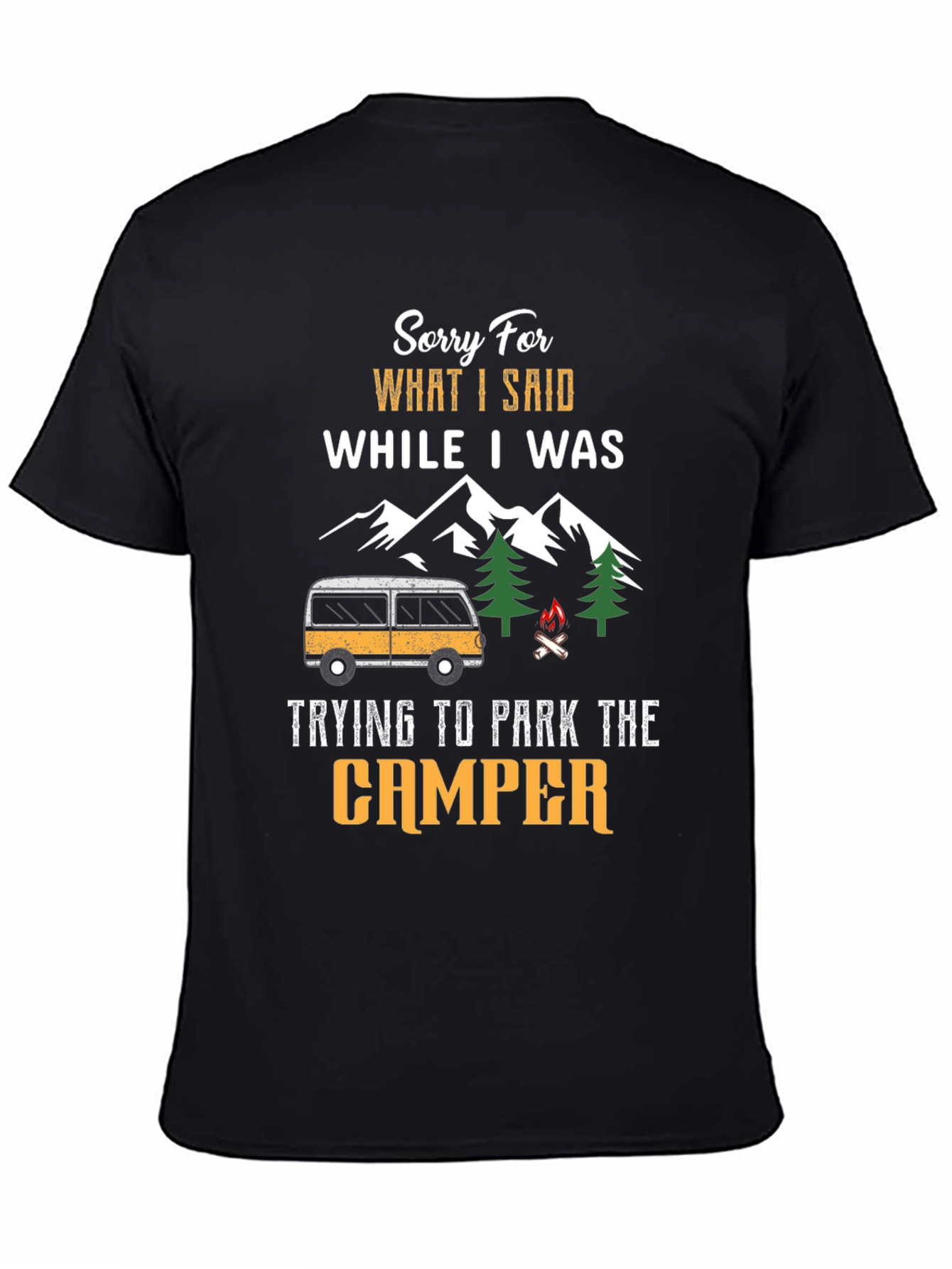 Black Sorry For What I Said While Parking Camper T-Shirt view 4