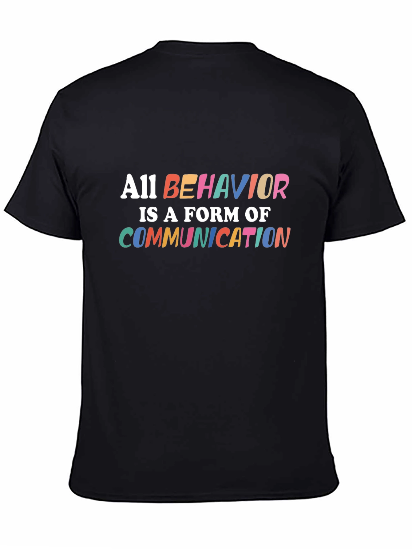 Black All Behavior is Communication T-Shirt view 4