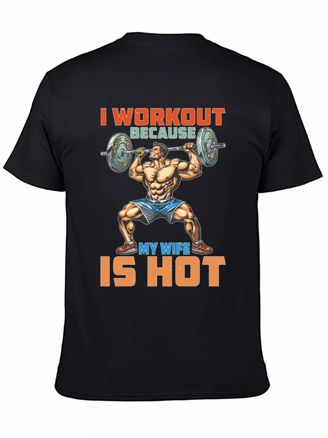 Black Workout Because My Wife is Hot Graphic Tee view 4