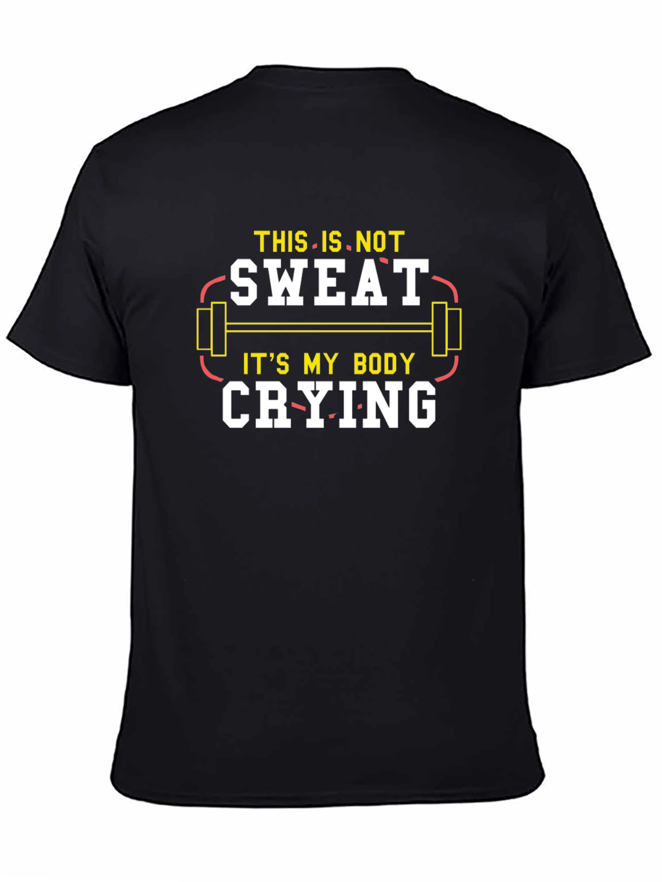 Black Workout T-Shirt: "This Is Not Sweat, It's My Body Crying" view 4