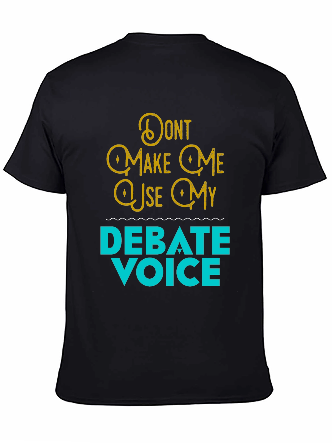 Black Debate Voice Tee - Funny Statement T-Shirt view 4
