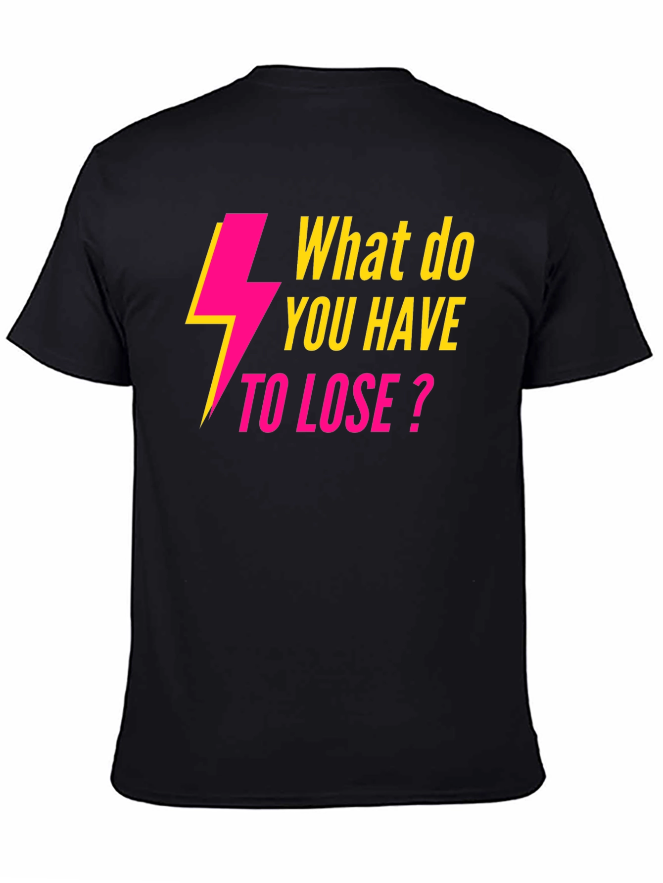 Black Electric Pink 'What to Lose?' Black T-Shirt view 4