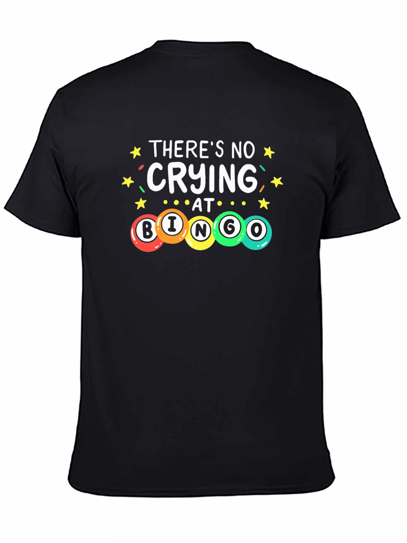 Black There's No Crying at Bingo T-Shirt view 4