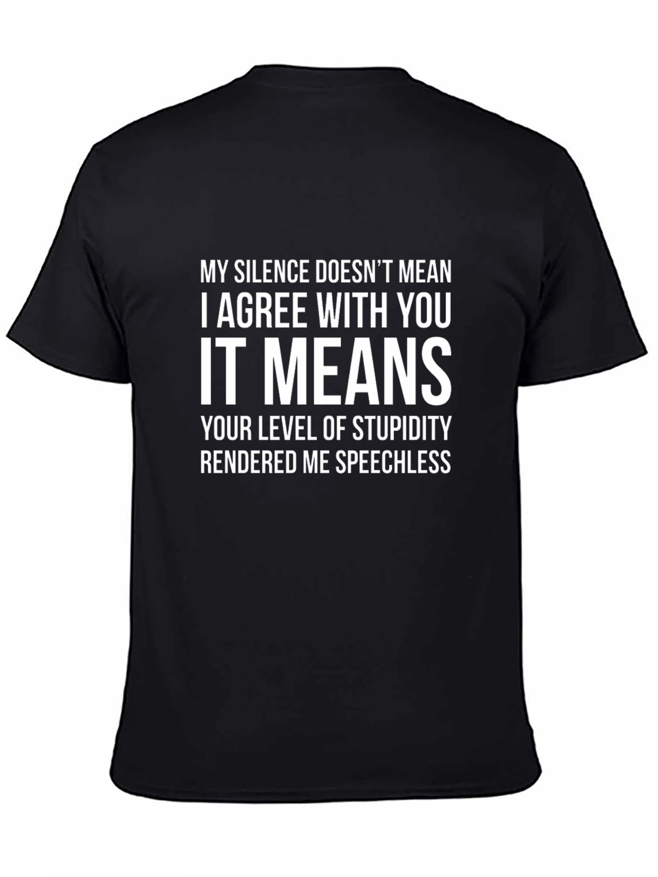 Black Sarcastic Graphic T-Shirt - My Silence Means view 4