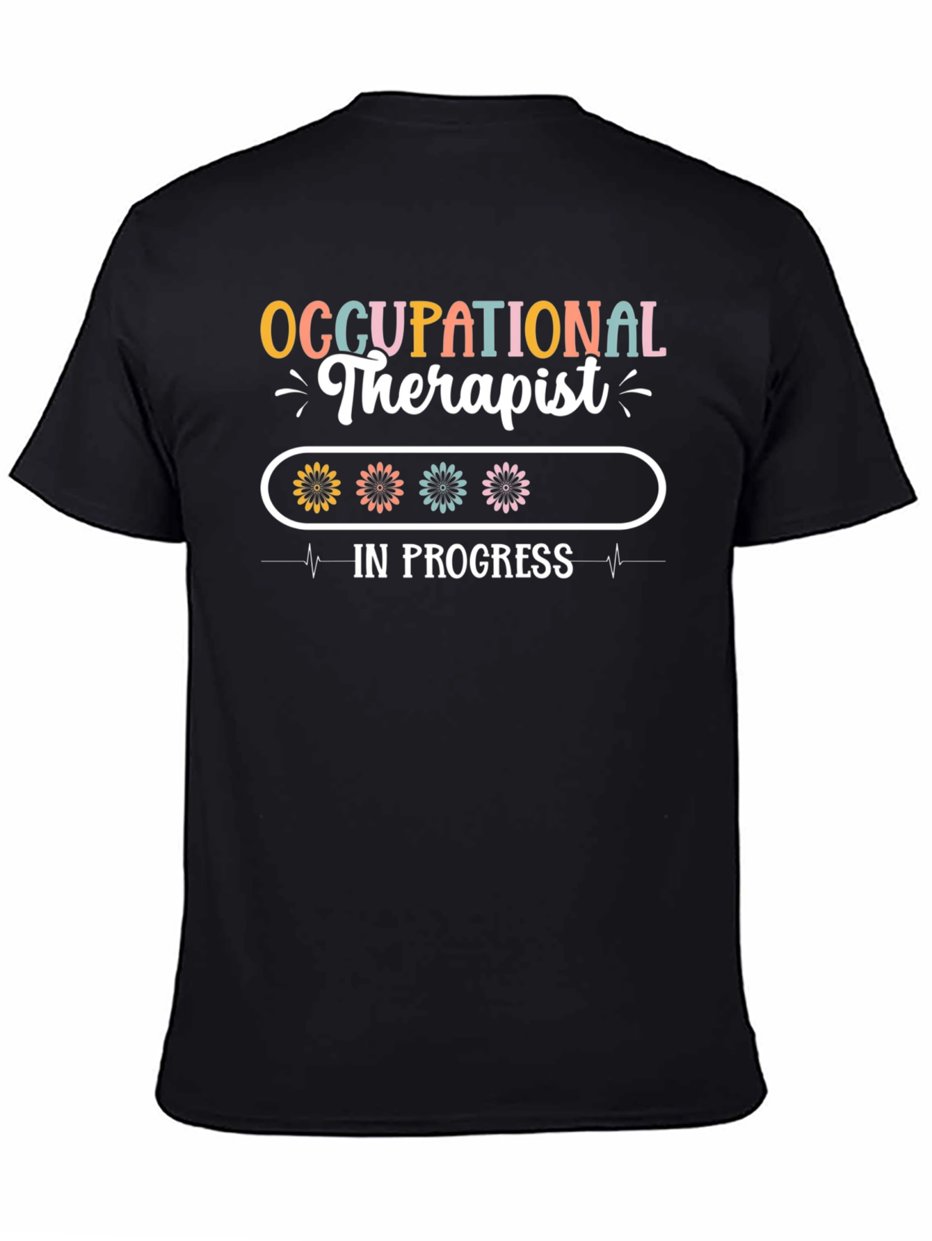 Occupational Therapist In Progress T-Shirt - 4