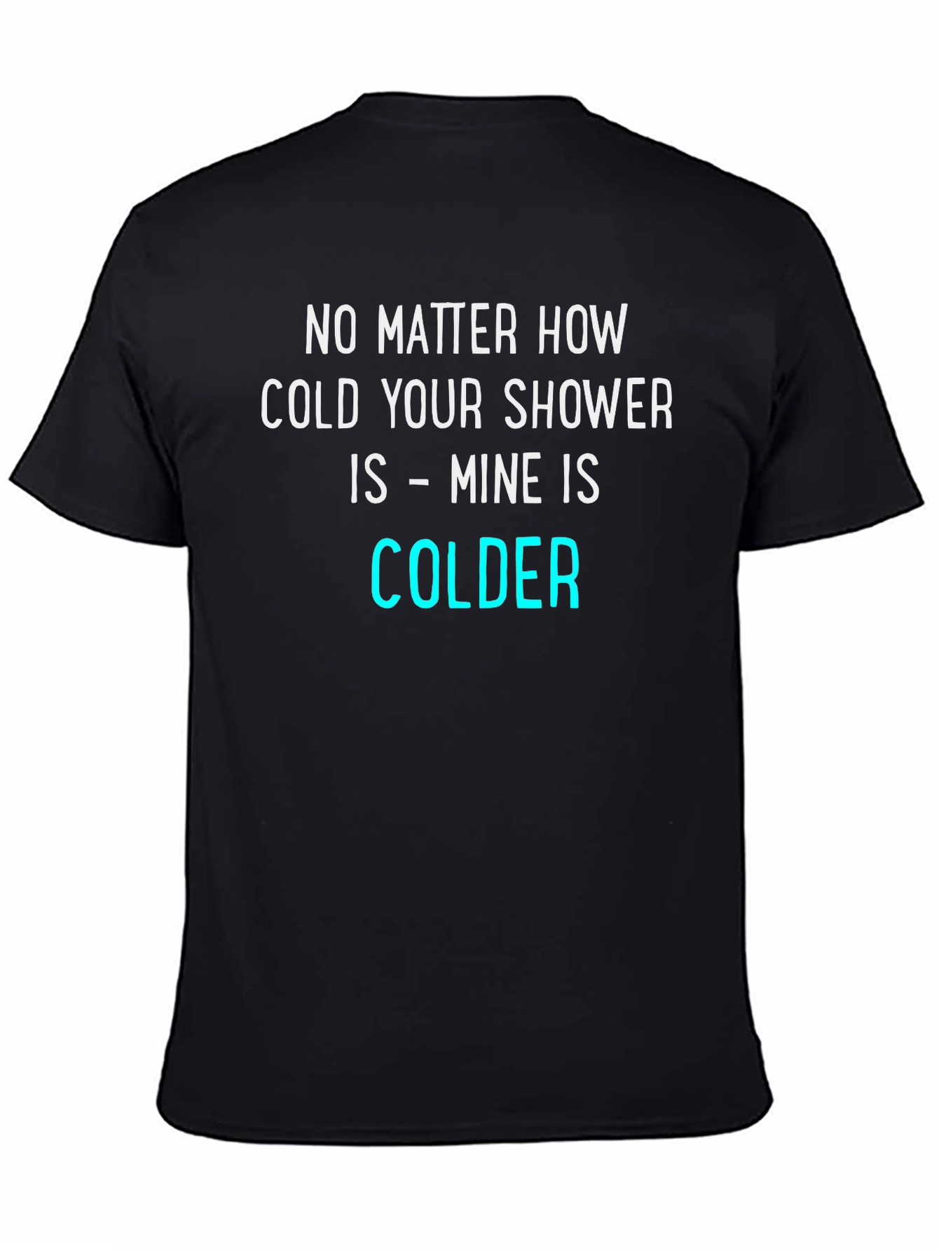 Black Humorous Cold Shower T-Shirt view 4