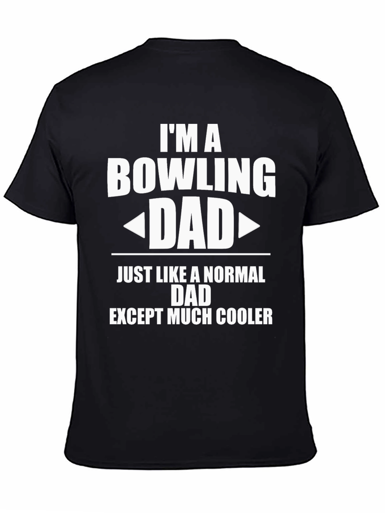 Black Bowling Dad T-Shirt: Just Like a Normal Dad Except Much Cooler view 4