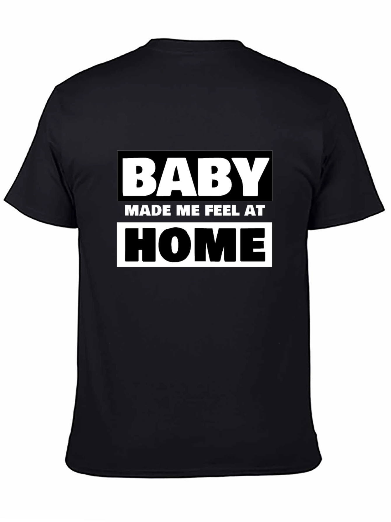 Black Baby Made Me Feel At Home Graphic T-Shirt view 4