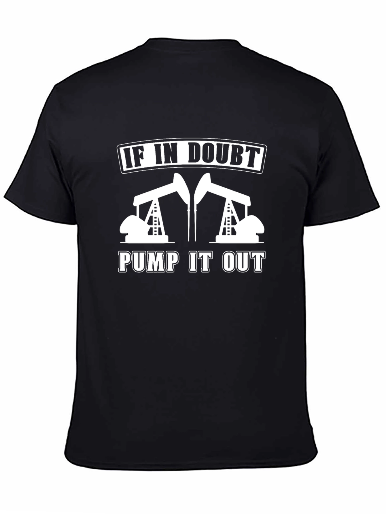 Black If in Doubt Pump it Out Black T-Shirt view 4