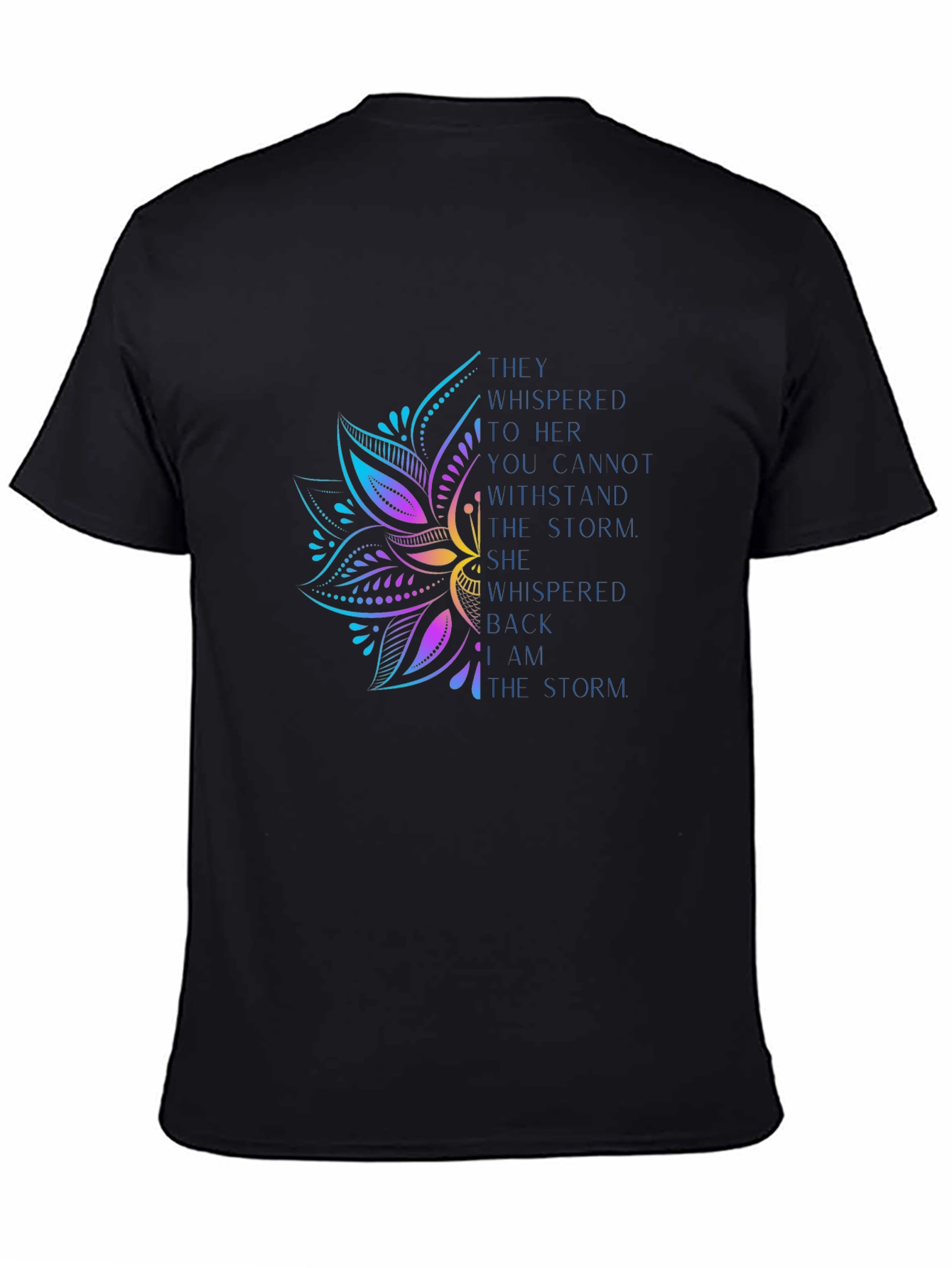 Black I Am The Storm T-Shirt - Inspirational Lotus Design view 4