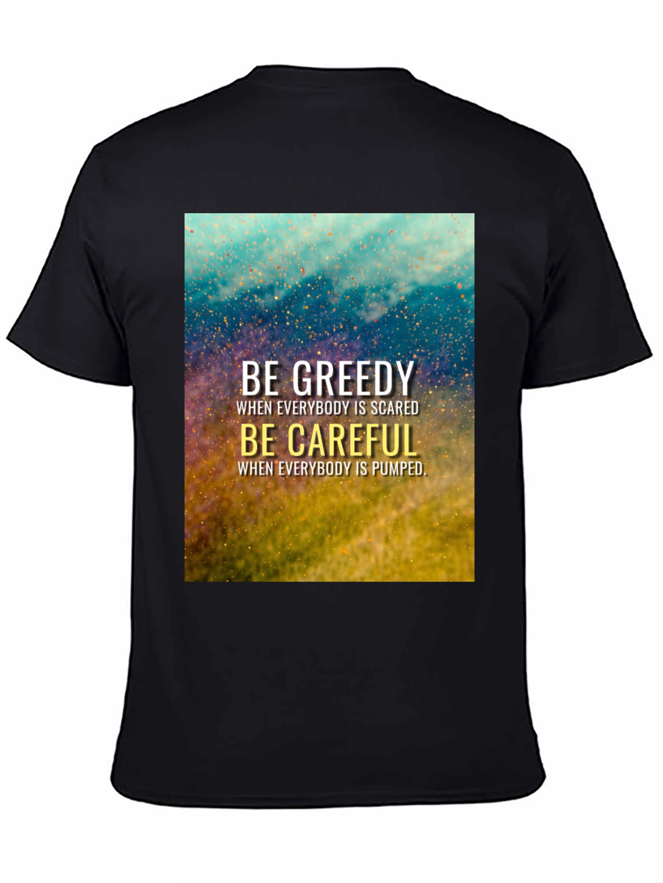 Black Be Greedy Be Careful Black T-Shirt view 4