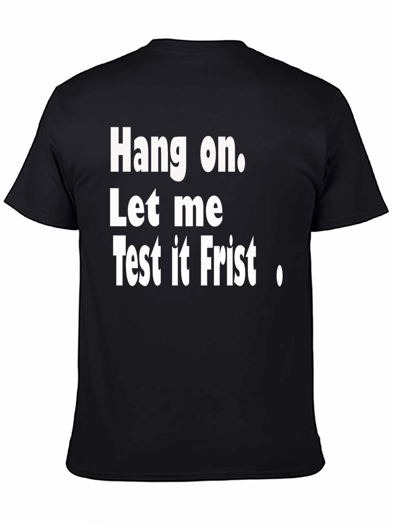 Black Hang on Test It First Funny Graphic Tee view 4