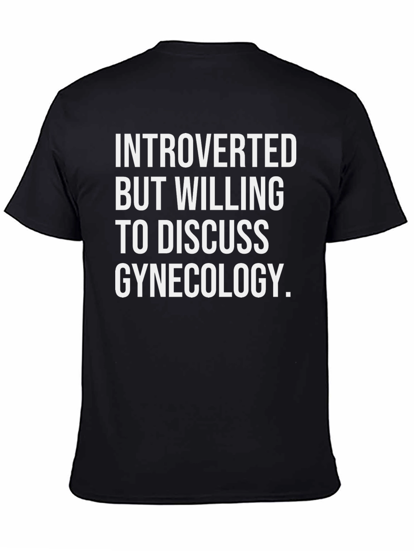 Black Introverted Gynecologist T-Shirt, Black Humor Tee view 4