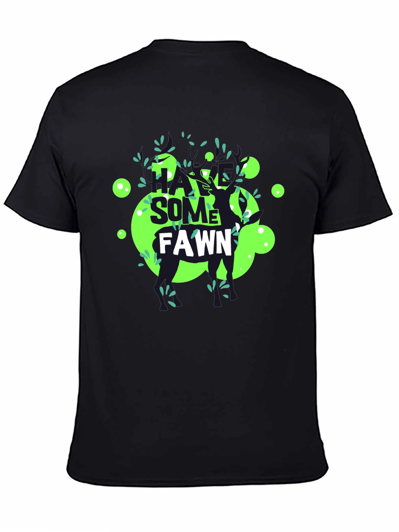 Black Have Some Fawn T-Shirt - Unique Graphic Tee view 4