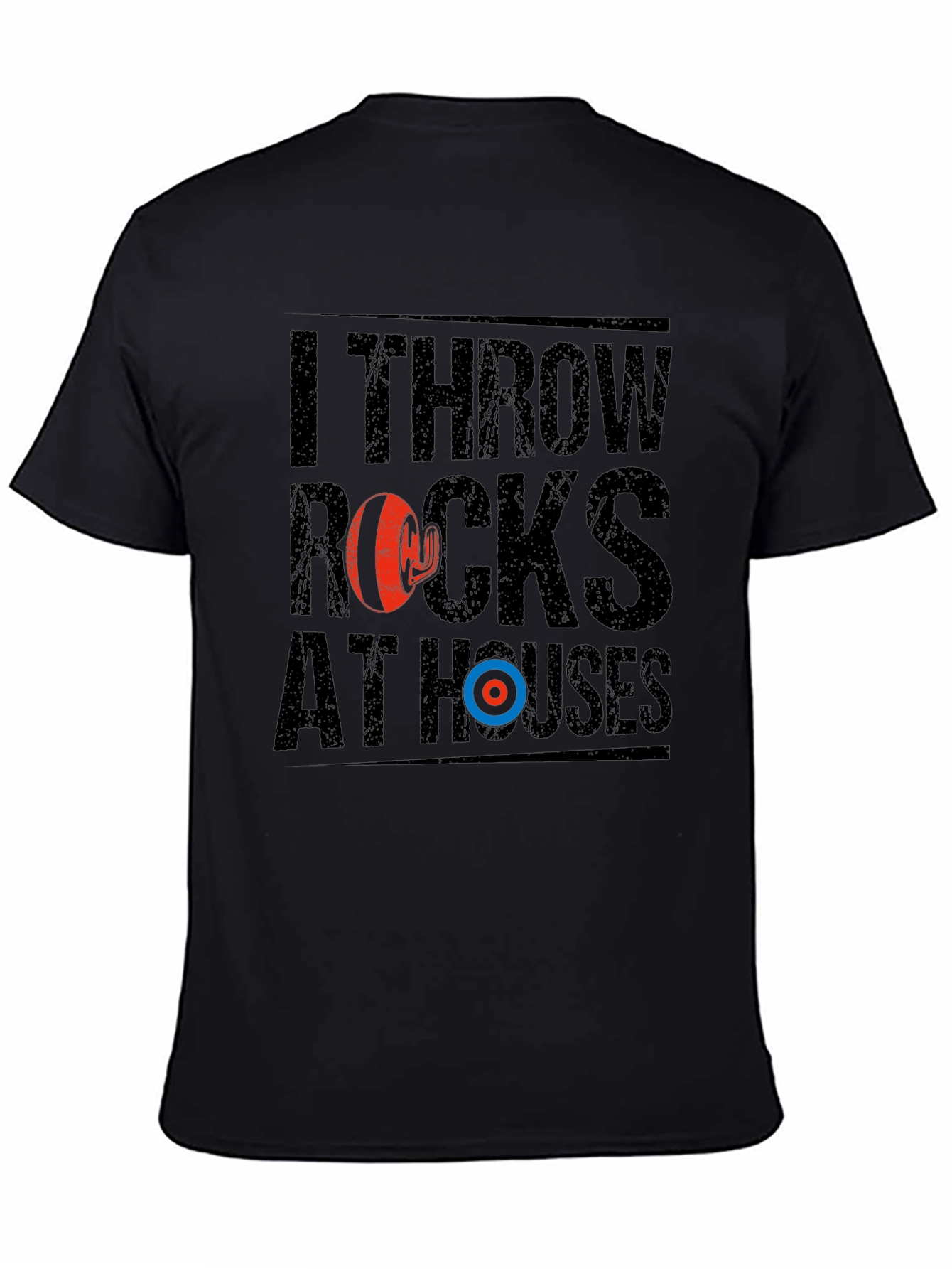 I Throw Rocks At Houses Funny Curling T-Shirt - 4