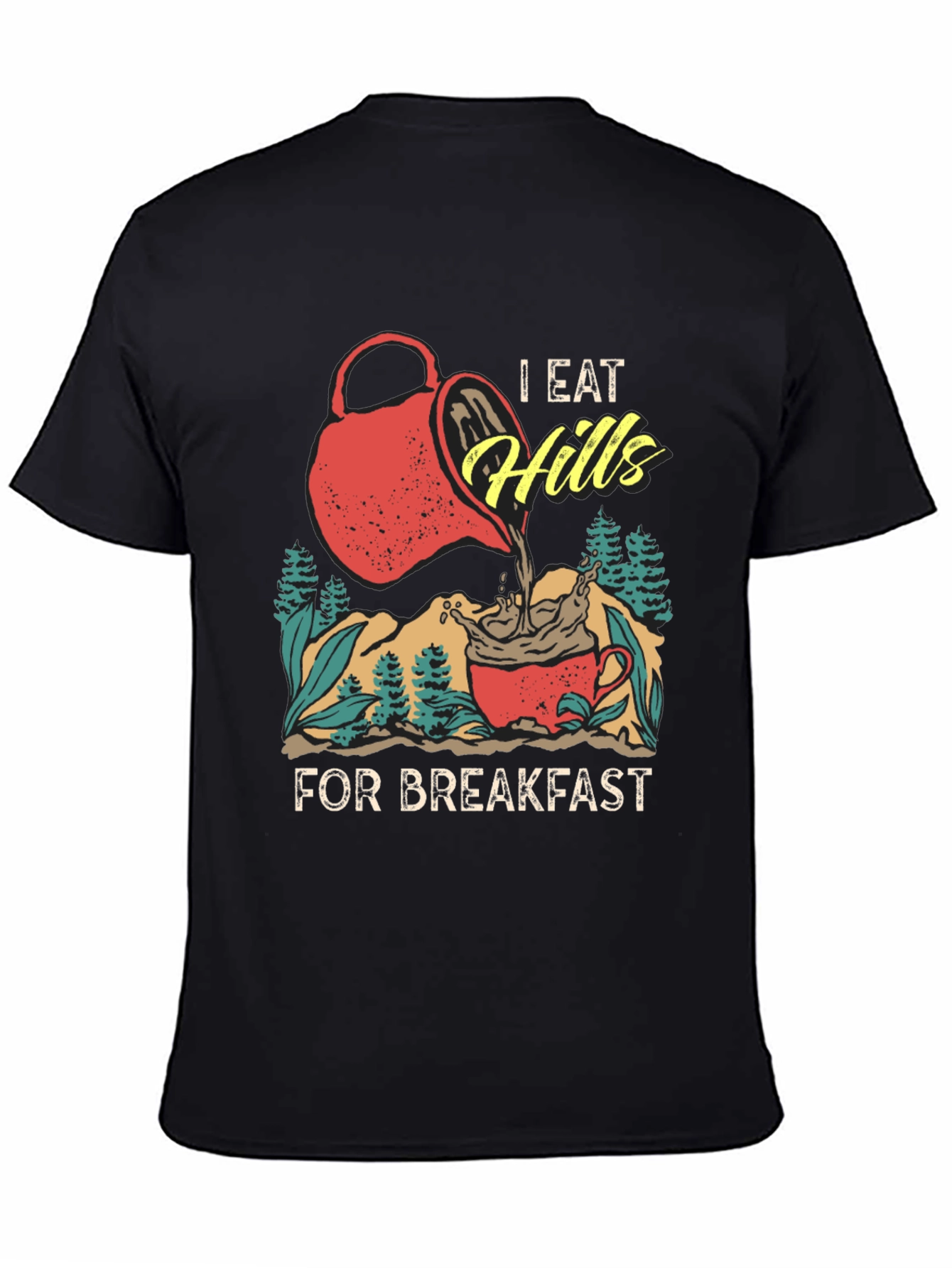 Black I Eat Hills for Breakfast Tee view 4