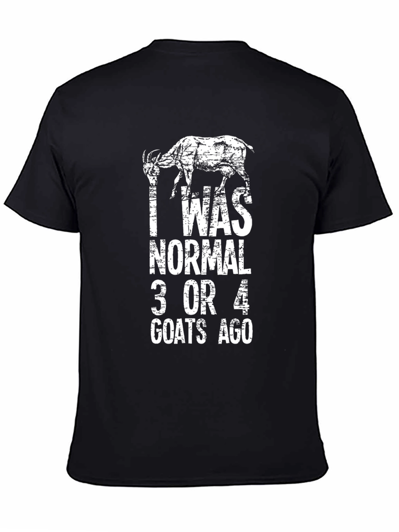 Black Funny Goat T-Shirt - I Was Normal 3 or 4 Goats Ago view 4