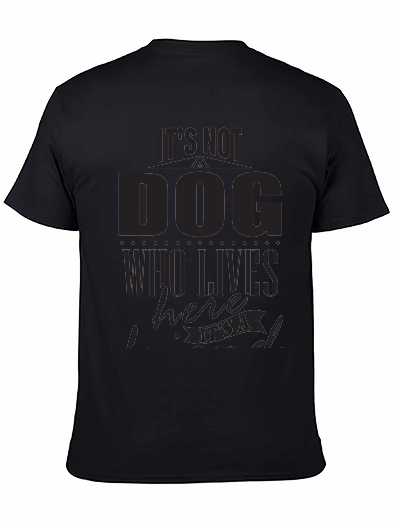 Black It's Not a Dog T-Shirt - Funny Pet Lover Tee view 4