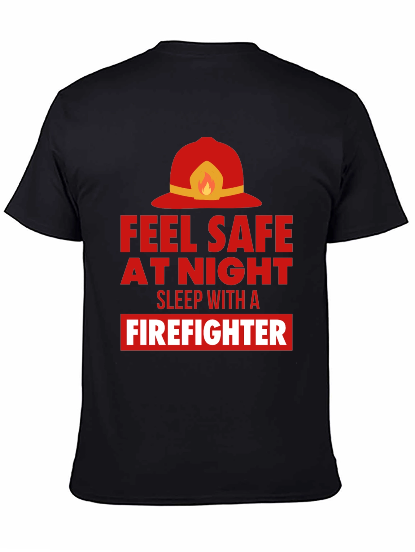 Black Feel Safe With a Firefighter Graphic Tee view 4