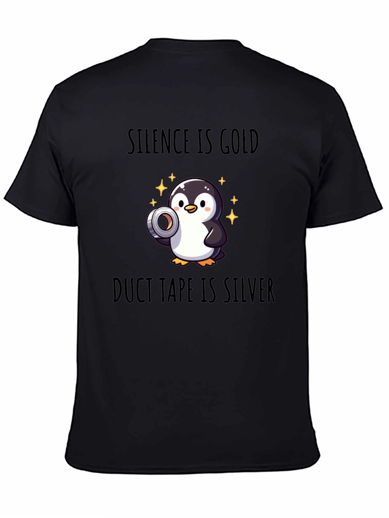 Black Silence is Gold, Duct Tape is Silver T-Shirt view 4