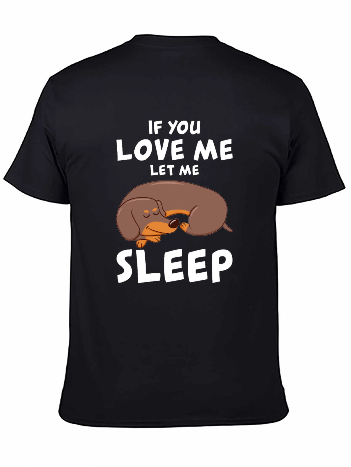 Black Dachshund Sleep T-Shirt - If You Love Me, Let Me Sleep view 4